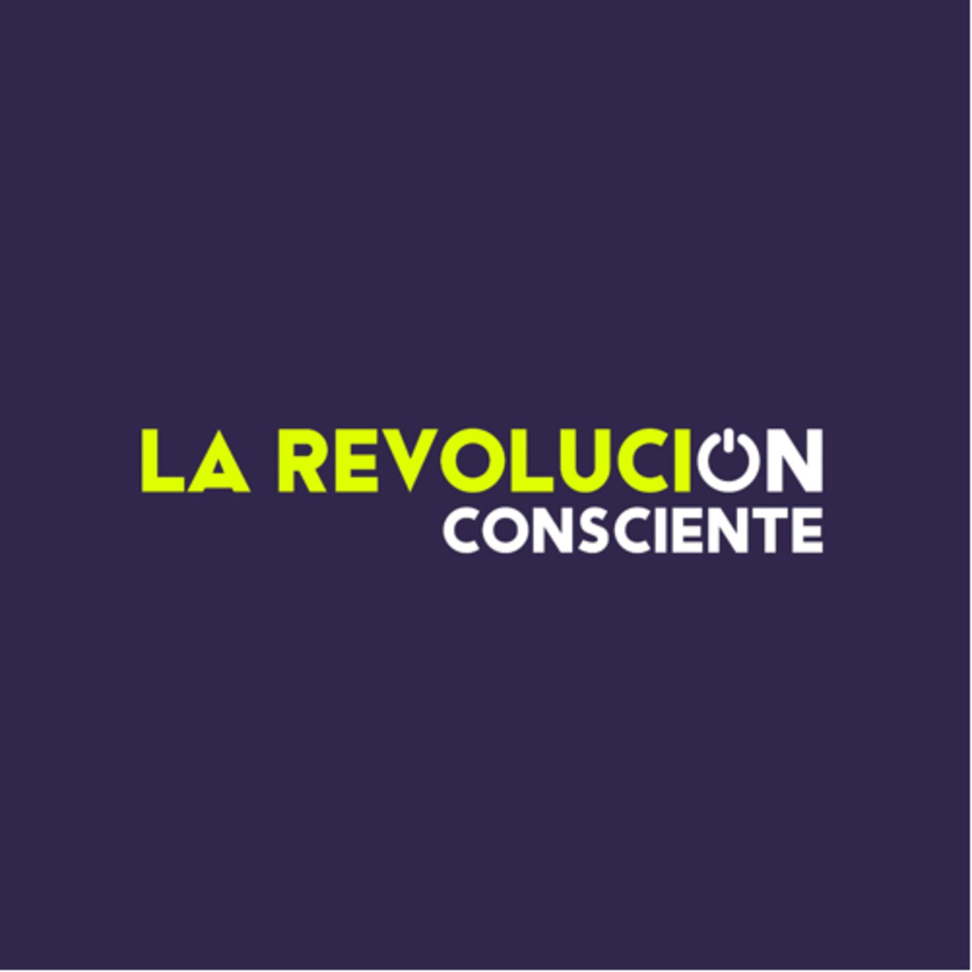 La Revolución Consciente - Podcasts