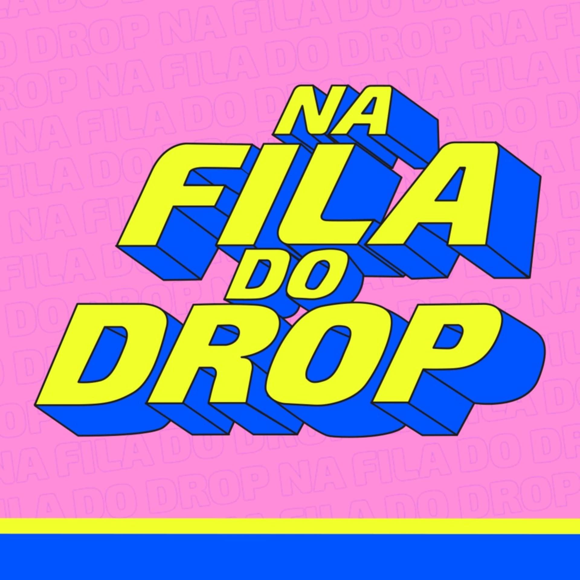 Na Fila Do Drop - Podcasts
