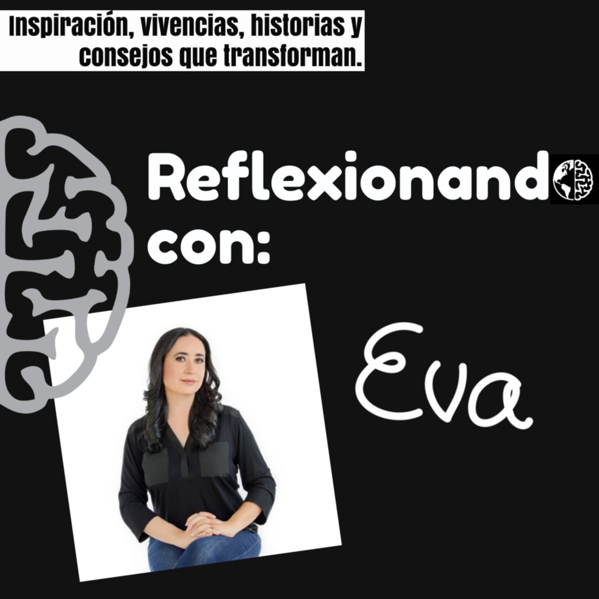 Reflexionando con Eva - Podcasts