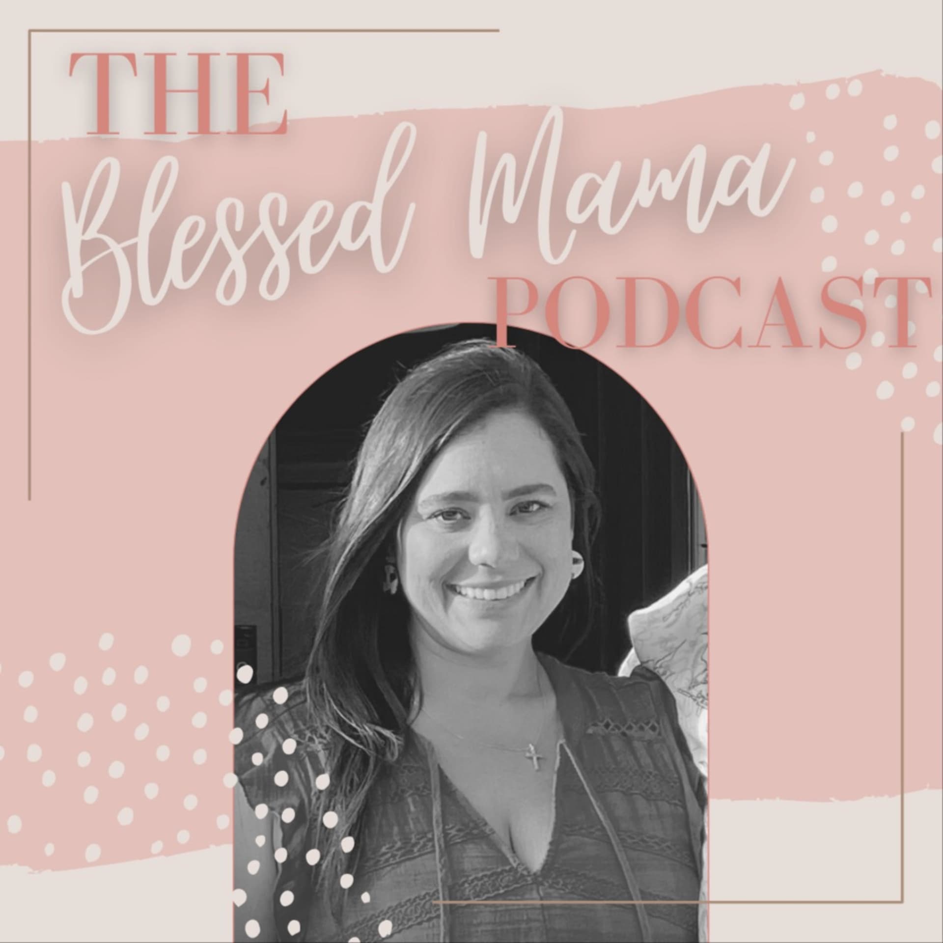 Blessed Mama Podcast - Podcasts