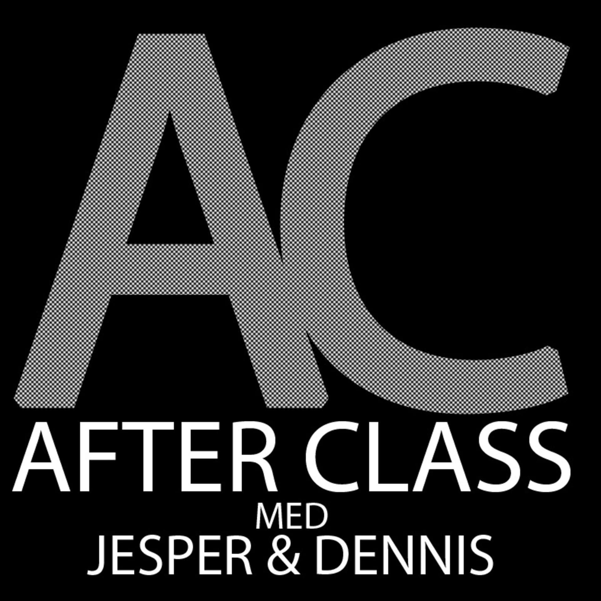 After Class med Jesper & Dennis - Podcasts