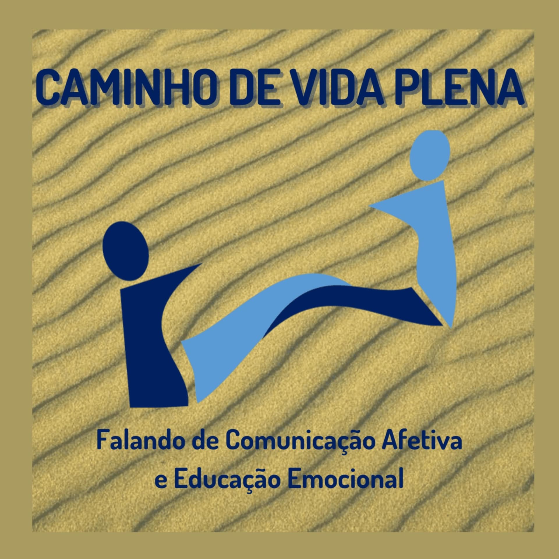 Caminho de Vida Plena - "Falando de Comunicação Afetiva e Educação Emocional" - Podcast