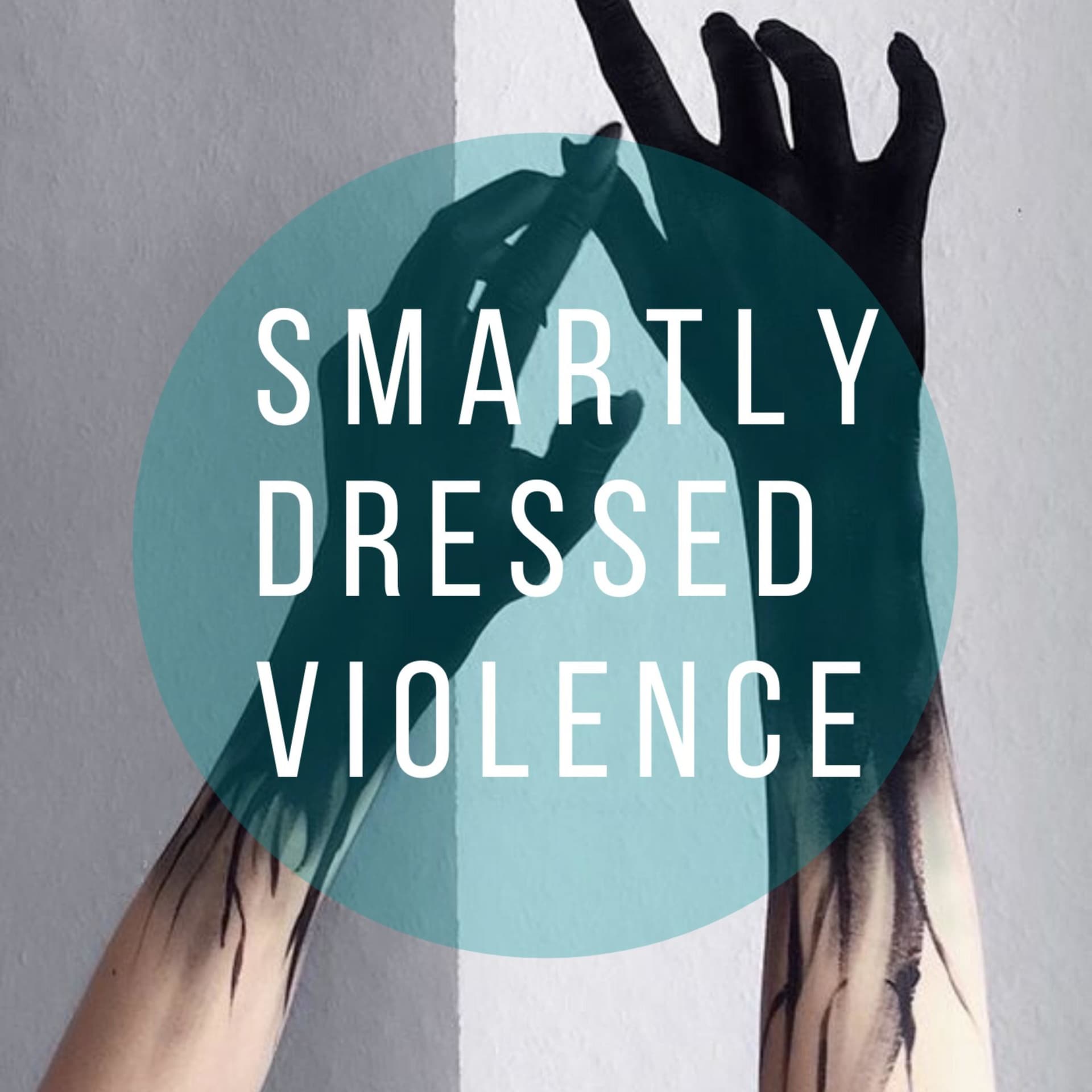 Smartly Dressed Violence - Podcasts