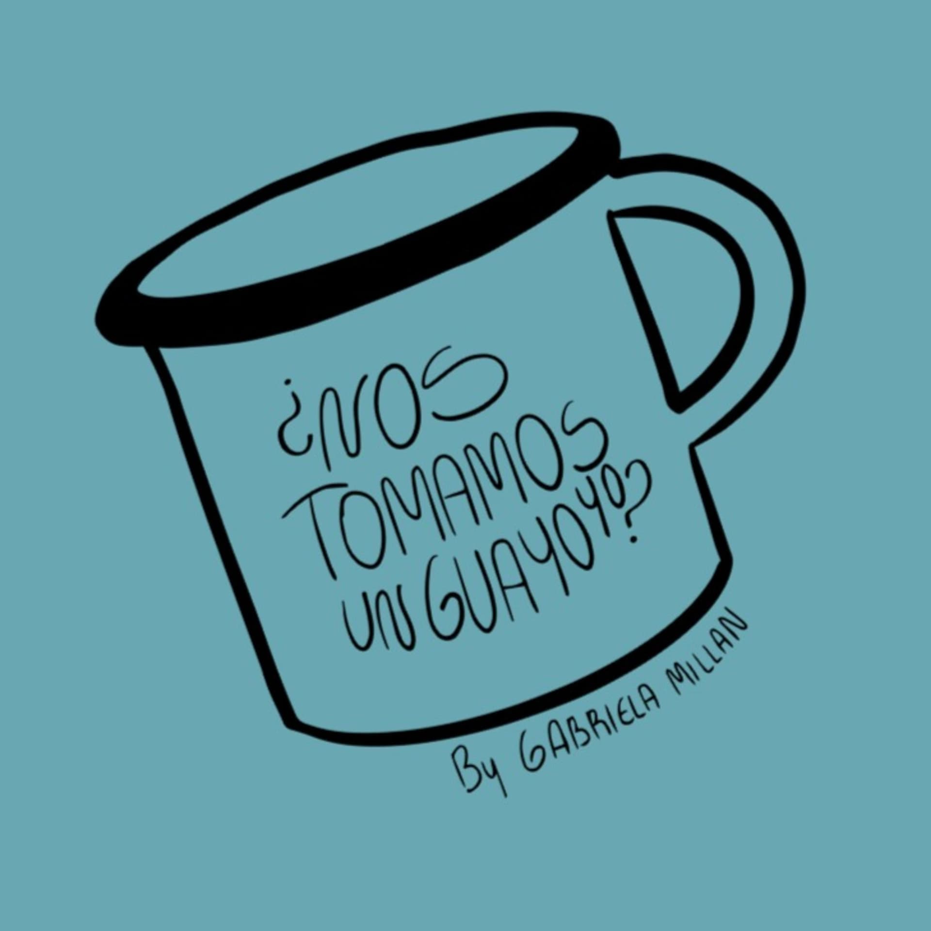 Nos tomamos un guayoyo by Gabriela Millán - Podcast