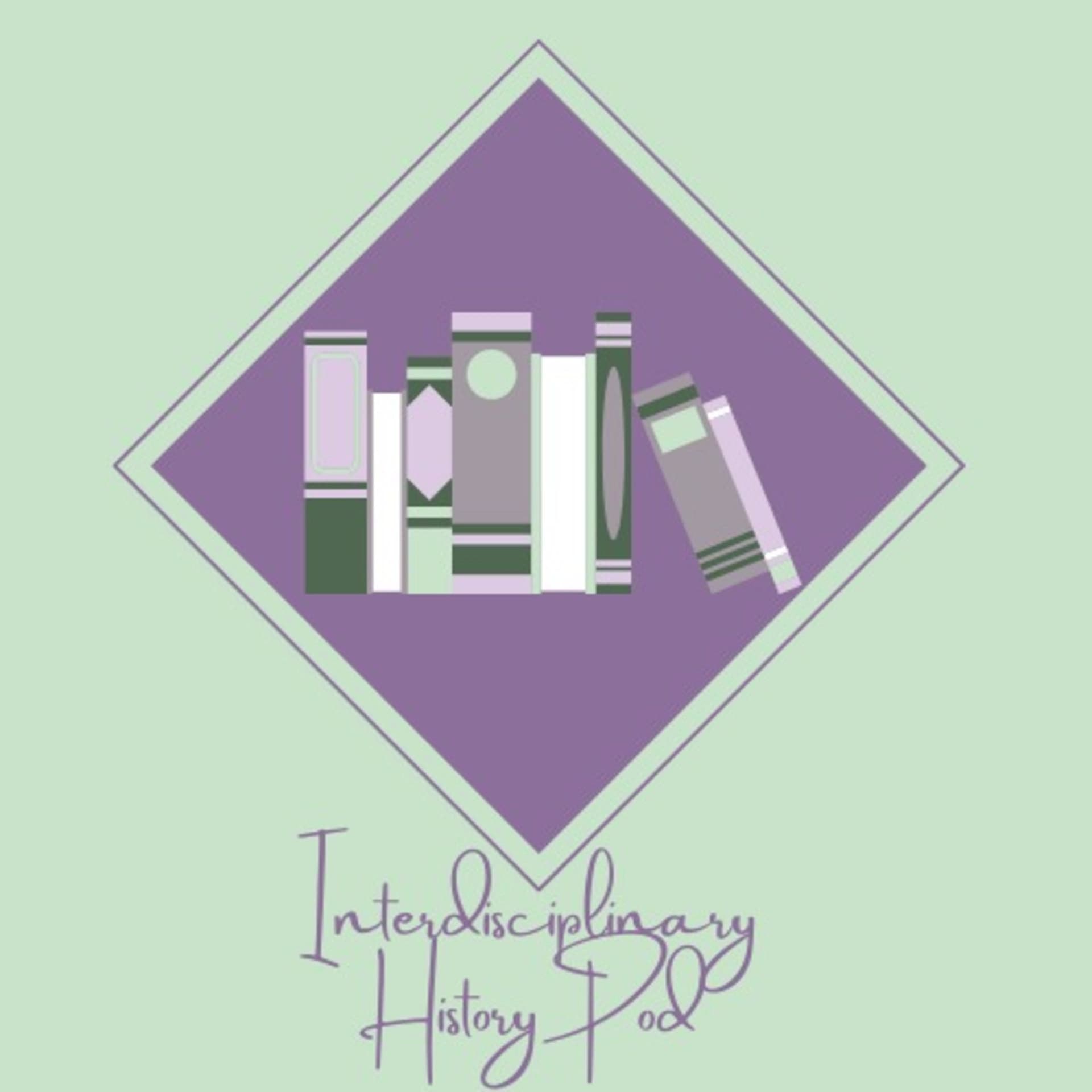 Interdisciplinary History Pod - Podcasts