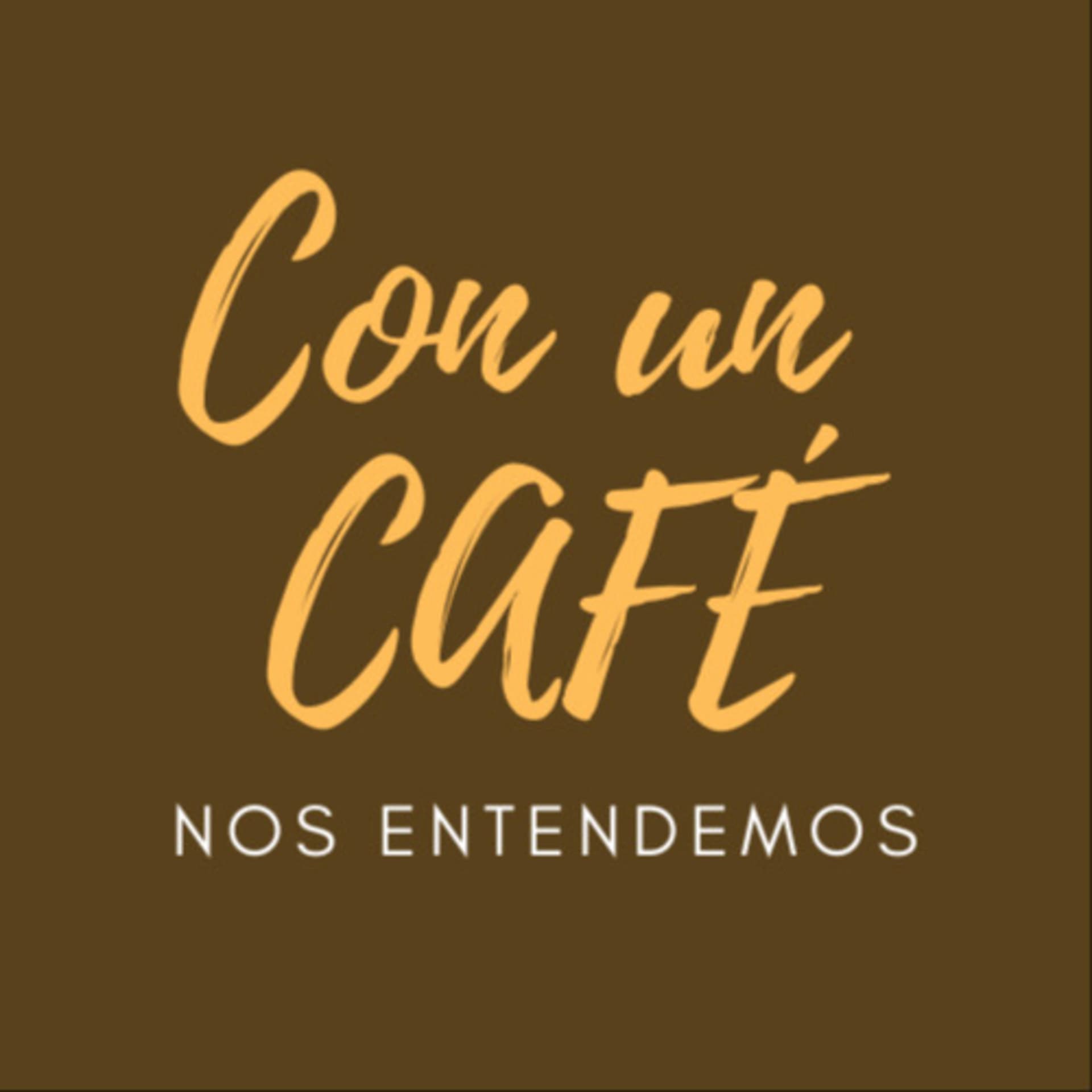 Con un café, nos entendemos - Podcasts