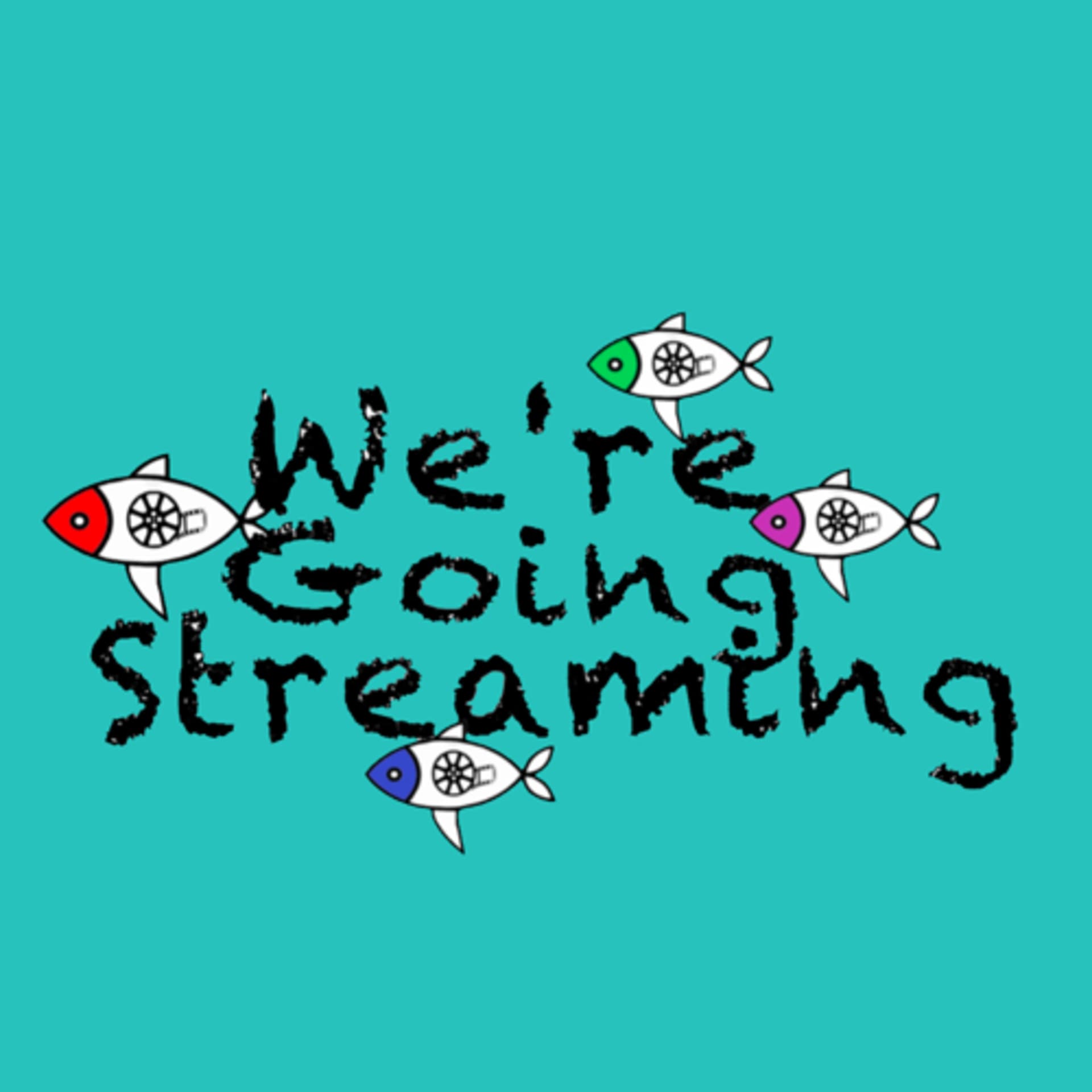 We're Going Streaming - Podcasts