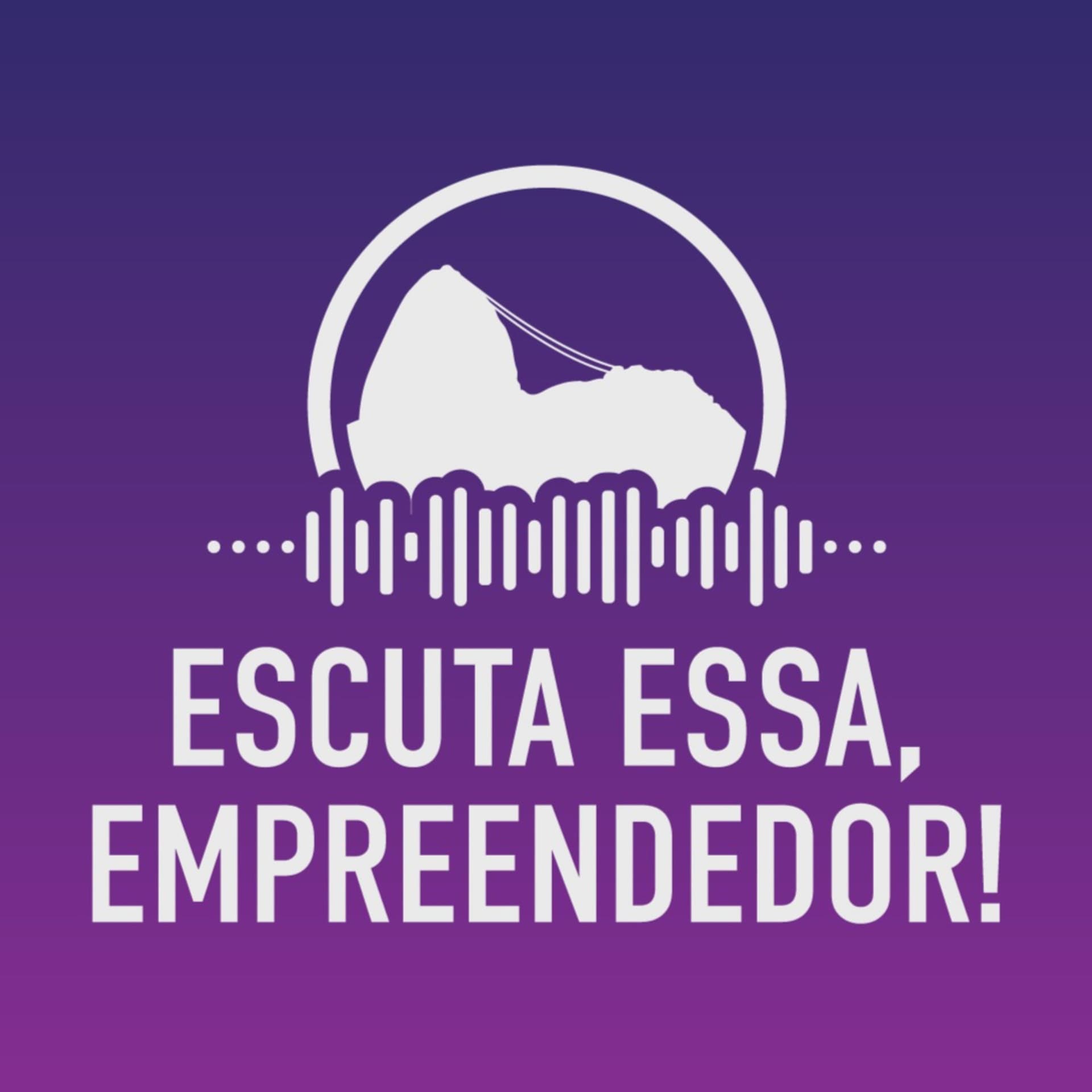 Escuta essa, empreendedor! - Podcasts