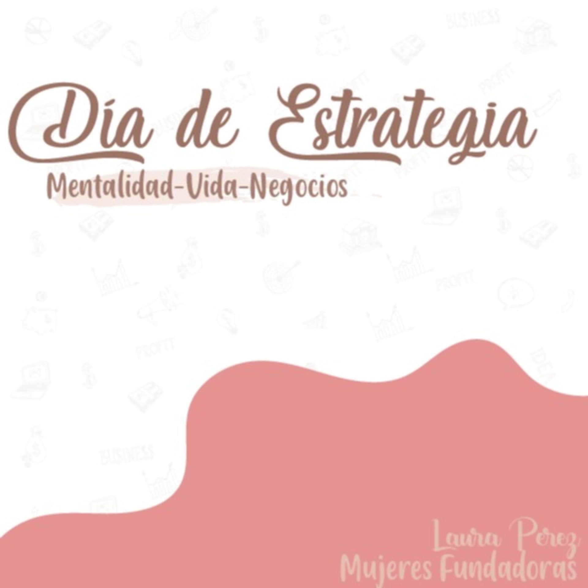 Día de Estrategia: Mentalidad - Vida - Negocios - Podcasts