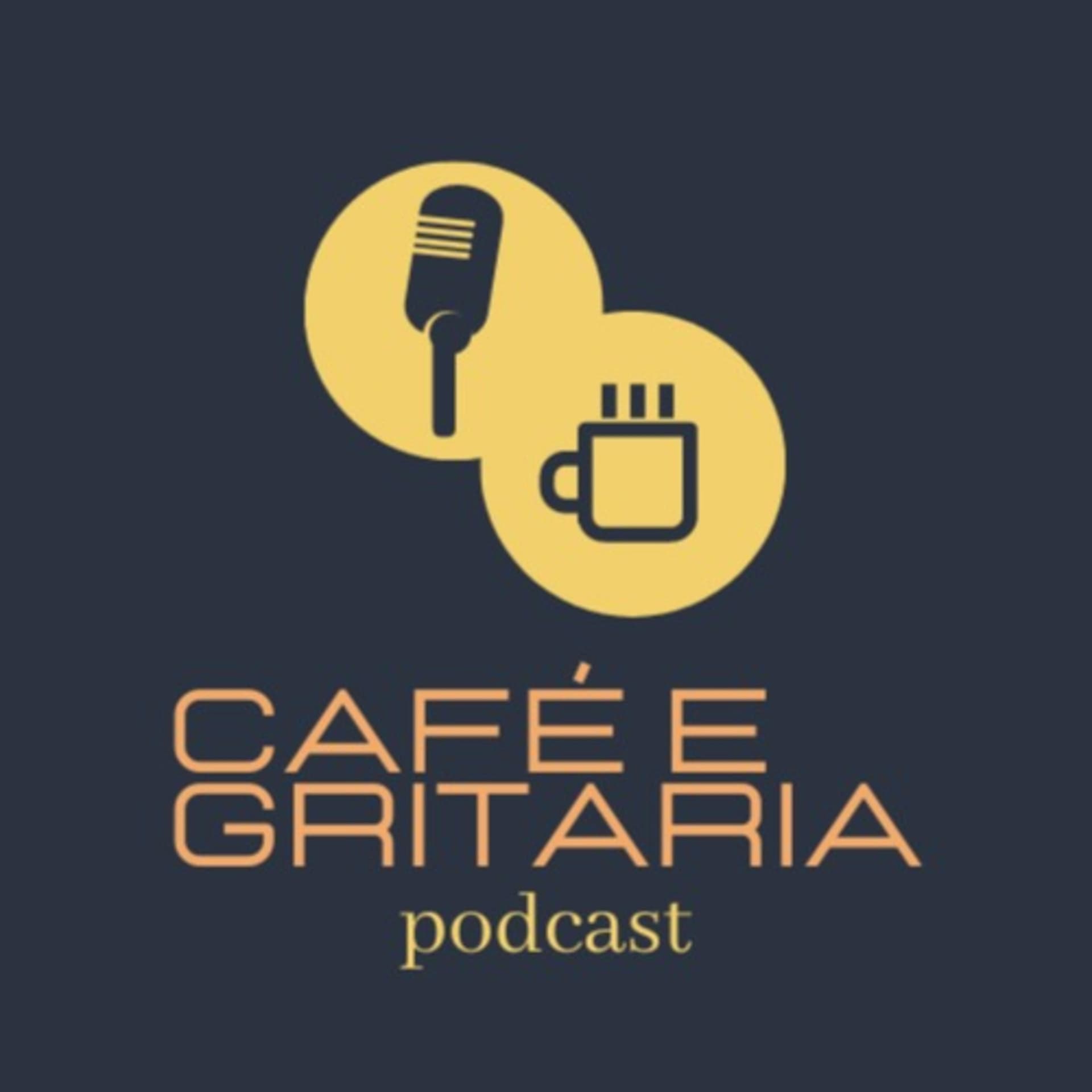 Café e Gritaria - Podcasts