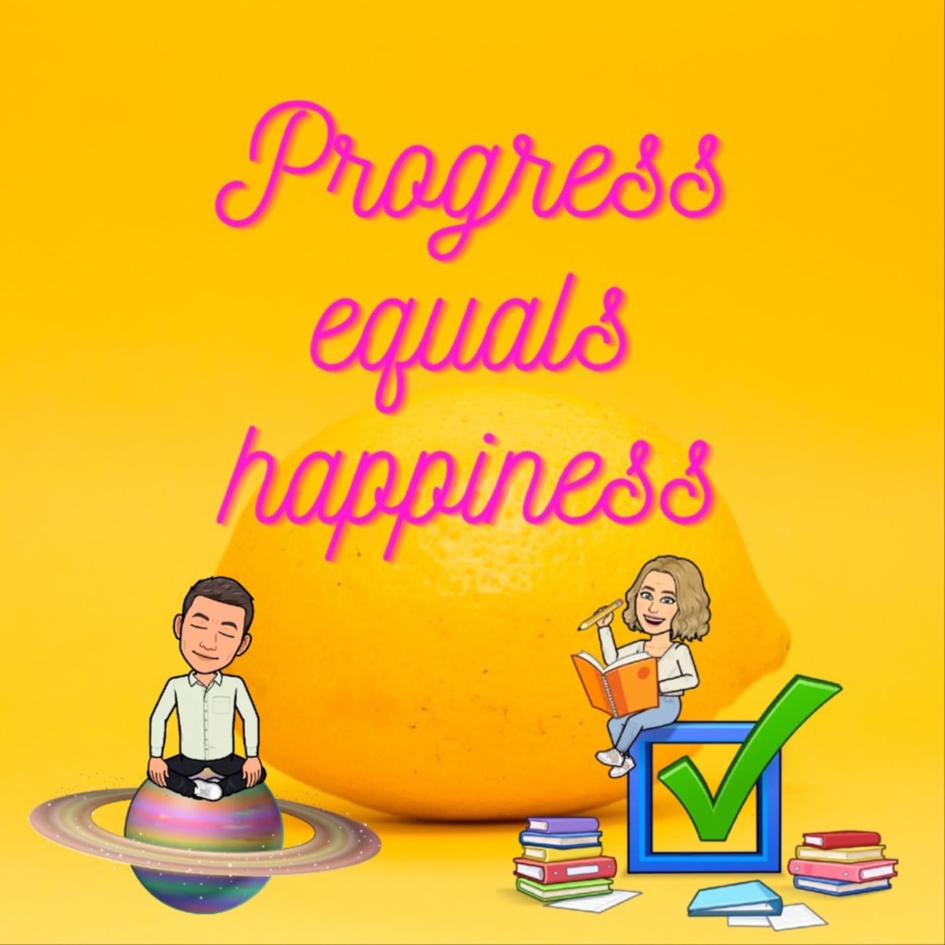 Progress = happiness - Podcasts