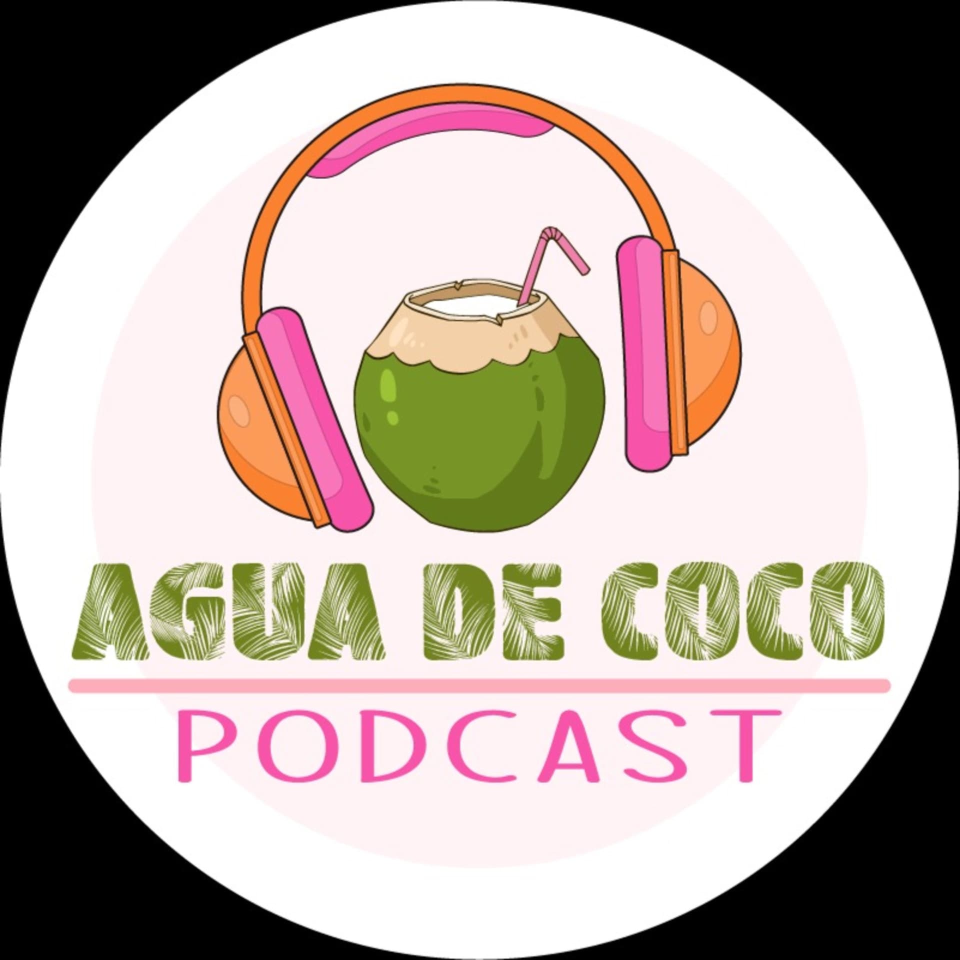 Agua de coco podcast - Podcasts