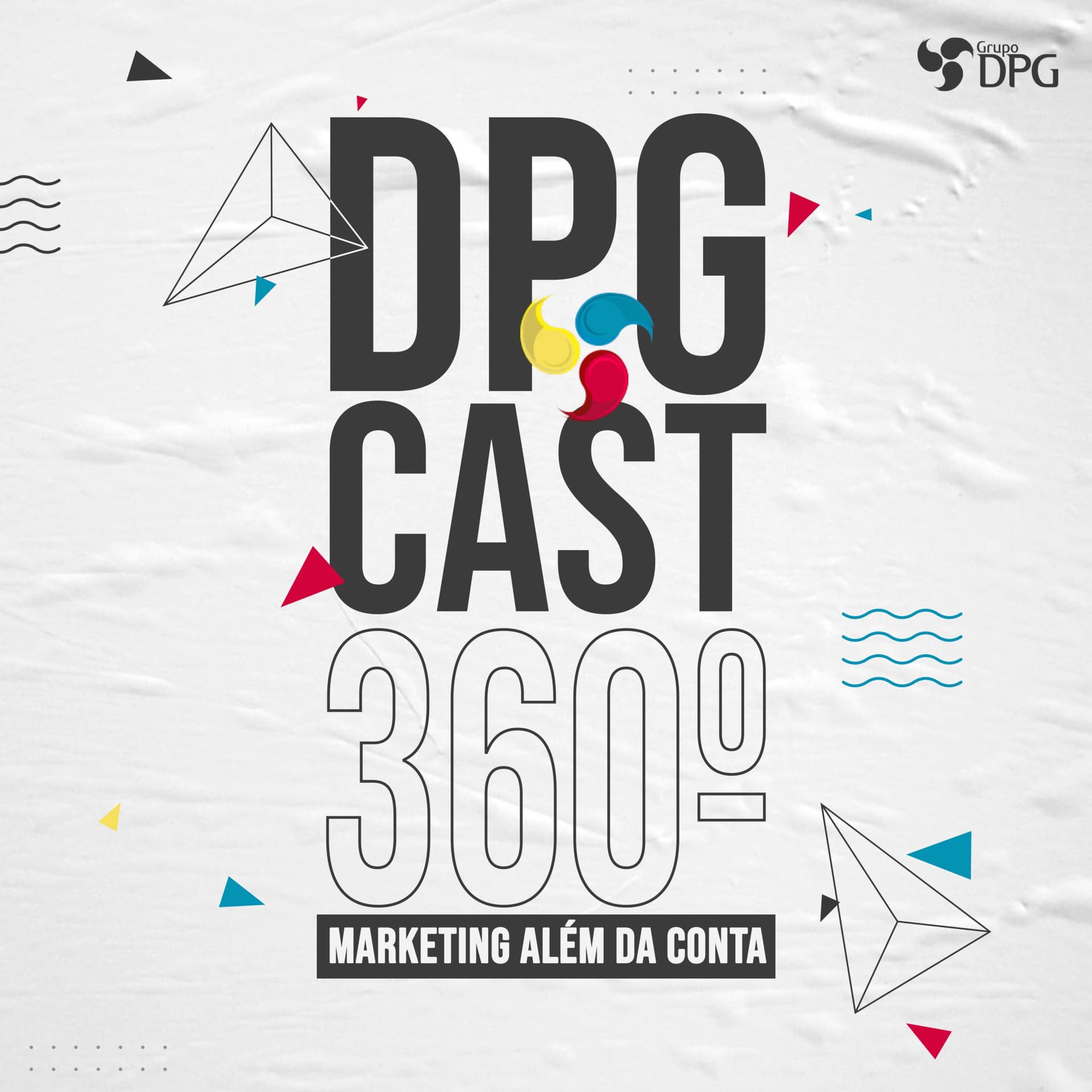 DPGCAST 360º - Marketing Além da Conta - Podcasts