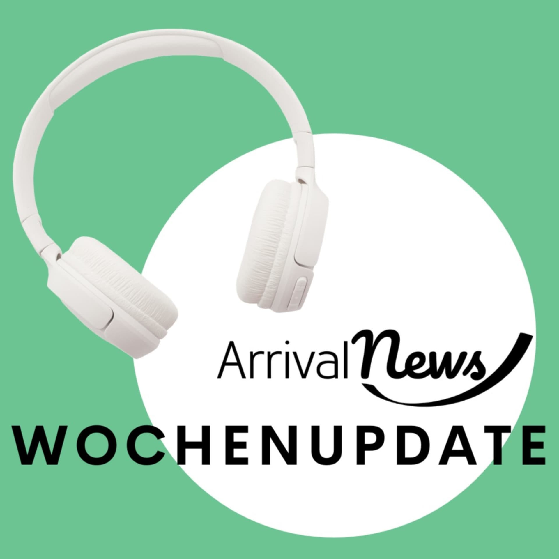 ArrivalNews Wochenupdate - Podcasts