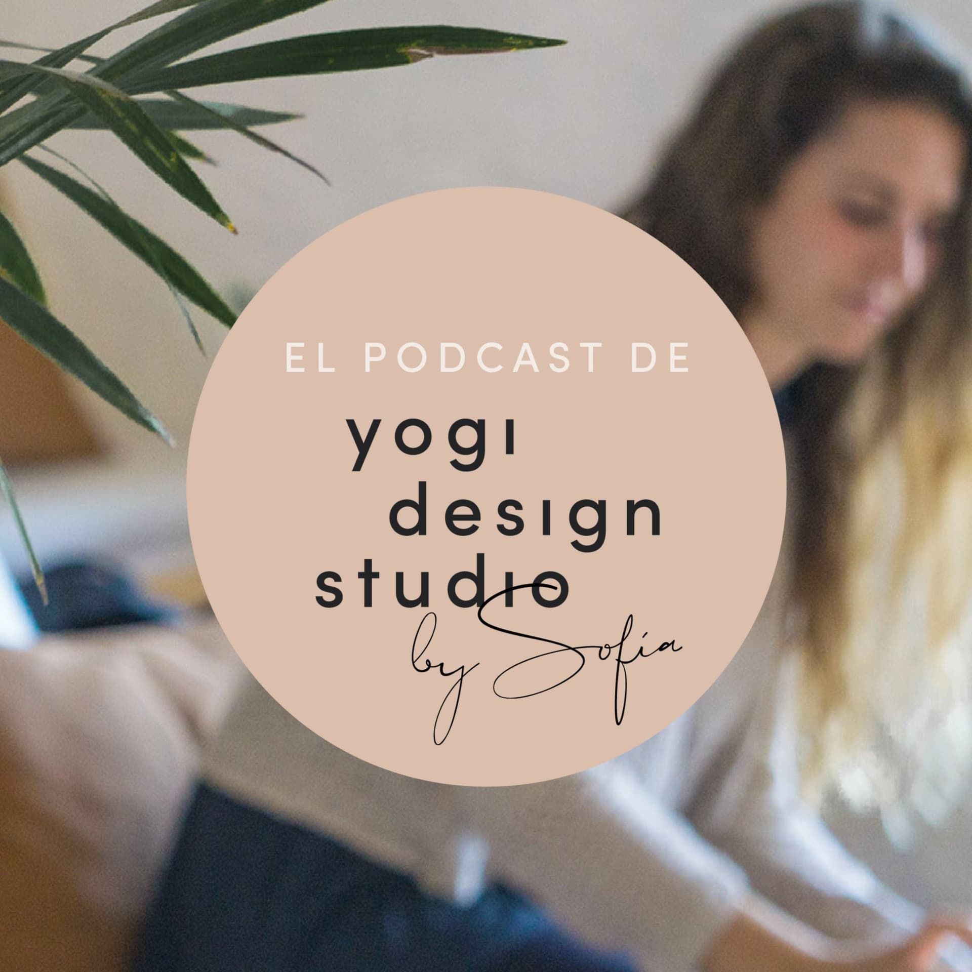 Tu negocio CONSCIENTE - El Podcast de YOGI DESIGN STUDIO - Подкасты