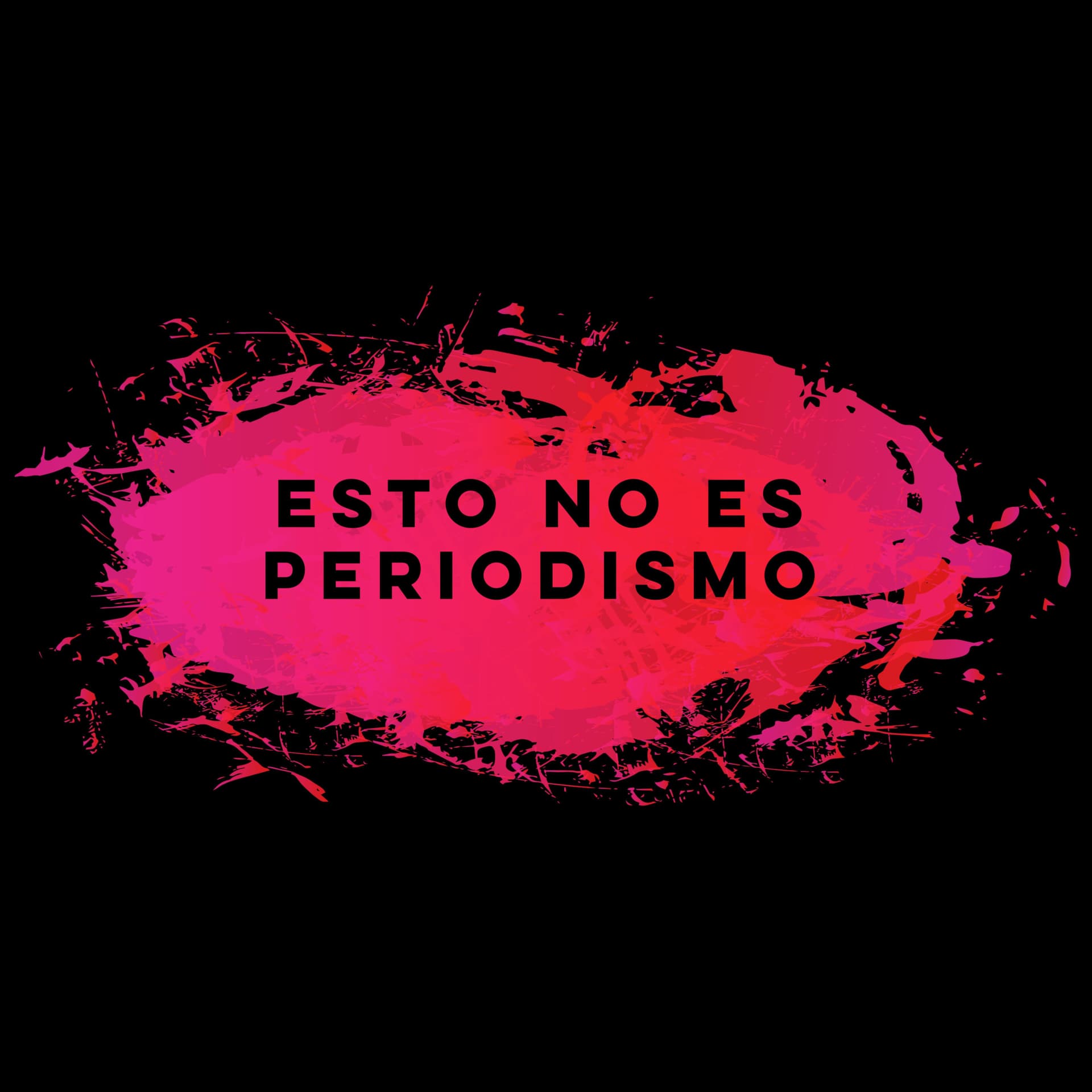 Esto No Es Periodismo - Podcasts