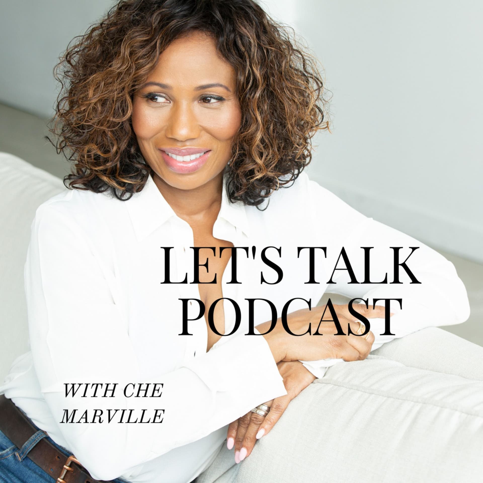 Che Marville - Let's Talk - Podcast