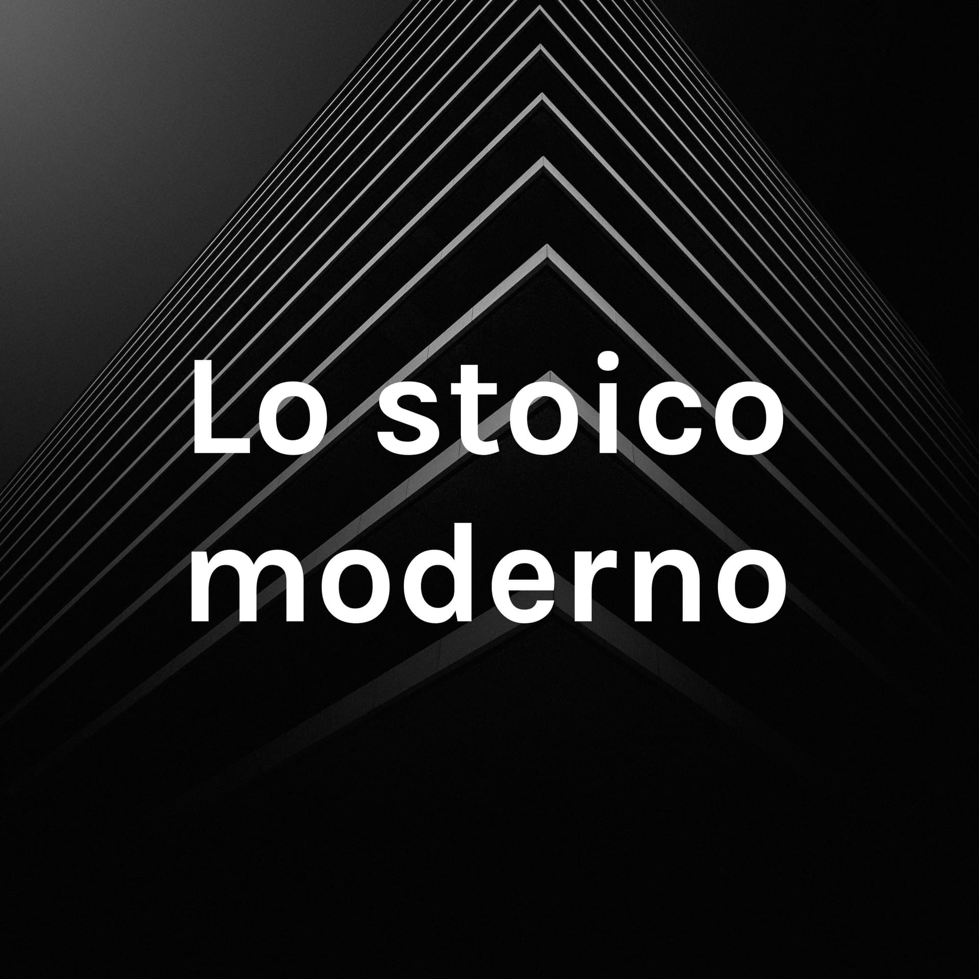 Lo stoico moderno - Podcast