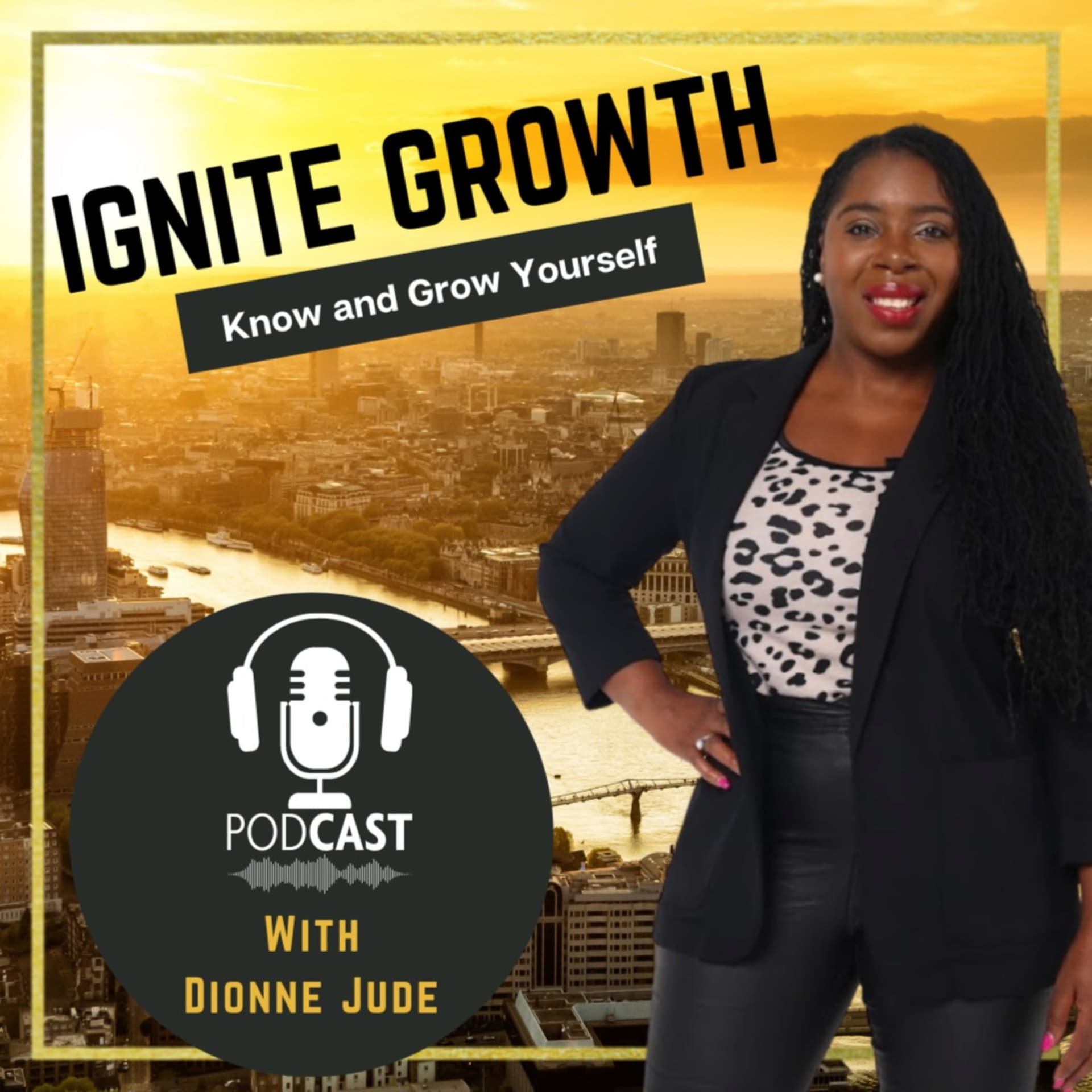Ignite Growth with Dionne Jude - Podcasts