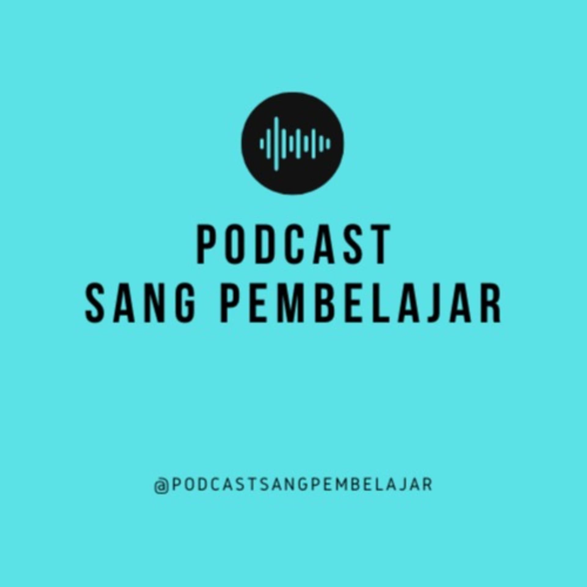 Podcast Sang Pembelajar - Podcasts