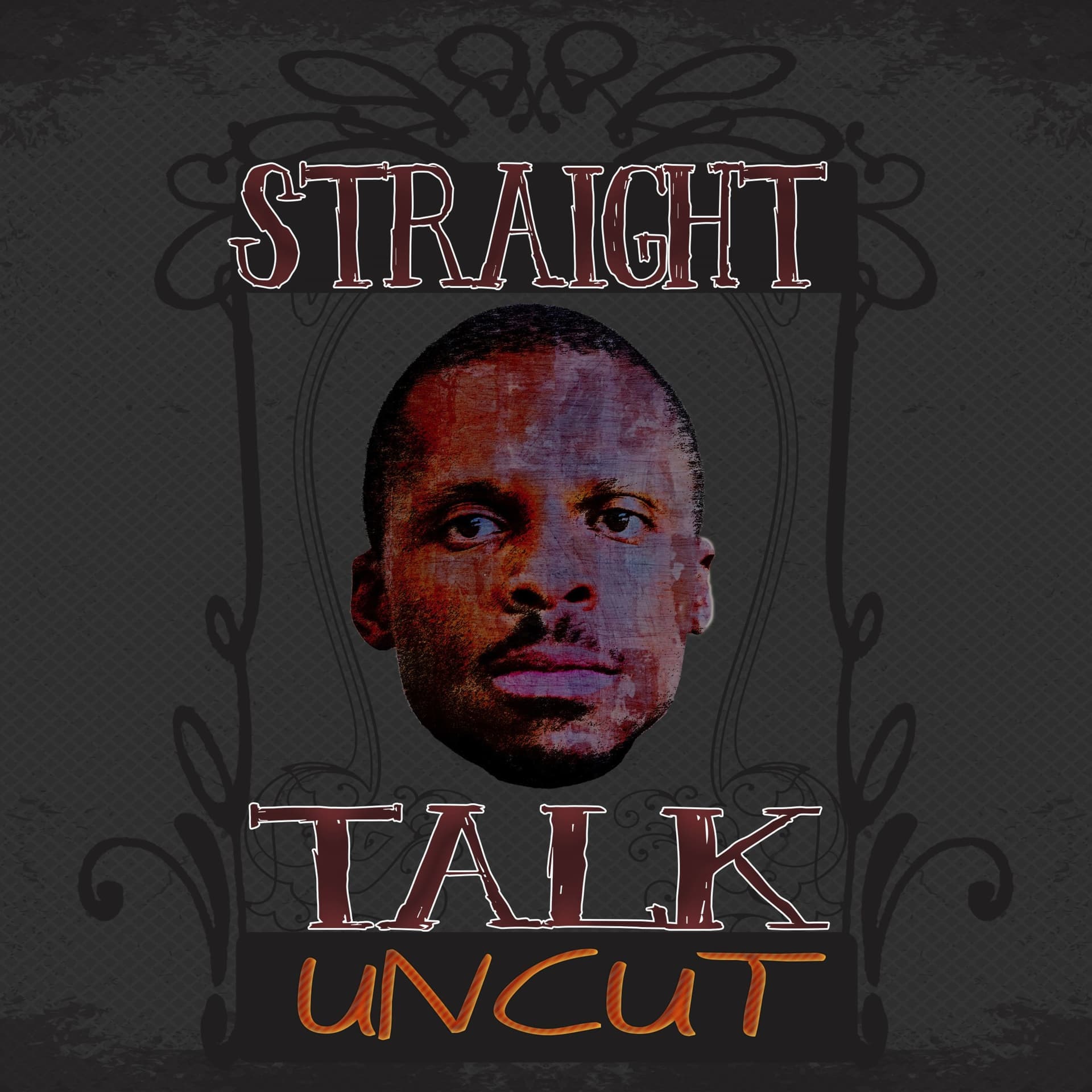 Straight Talk Uncut on the hustle of life, the hustle of the creative - Podcasts