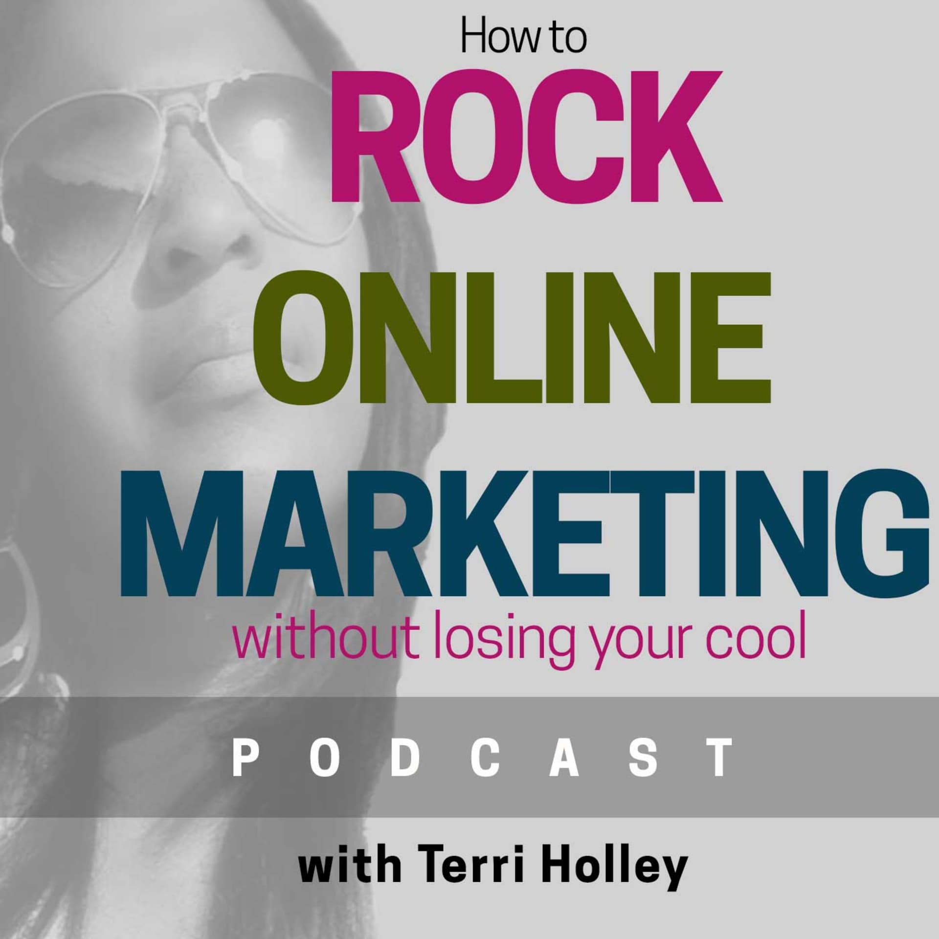 How to Rock Online Marketing Without Losing Your Cool - Podcasts