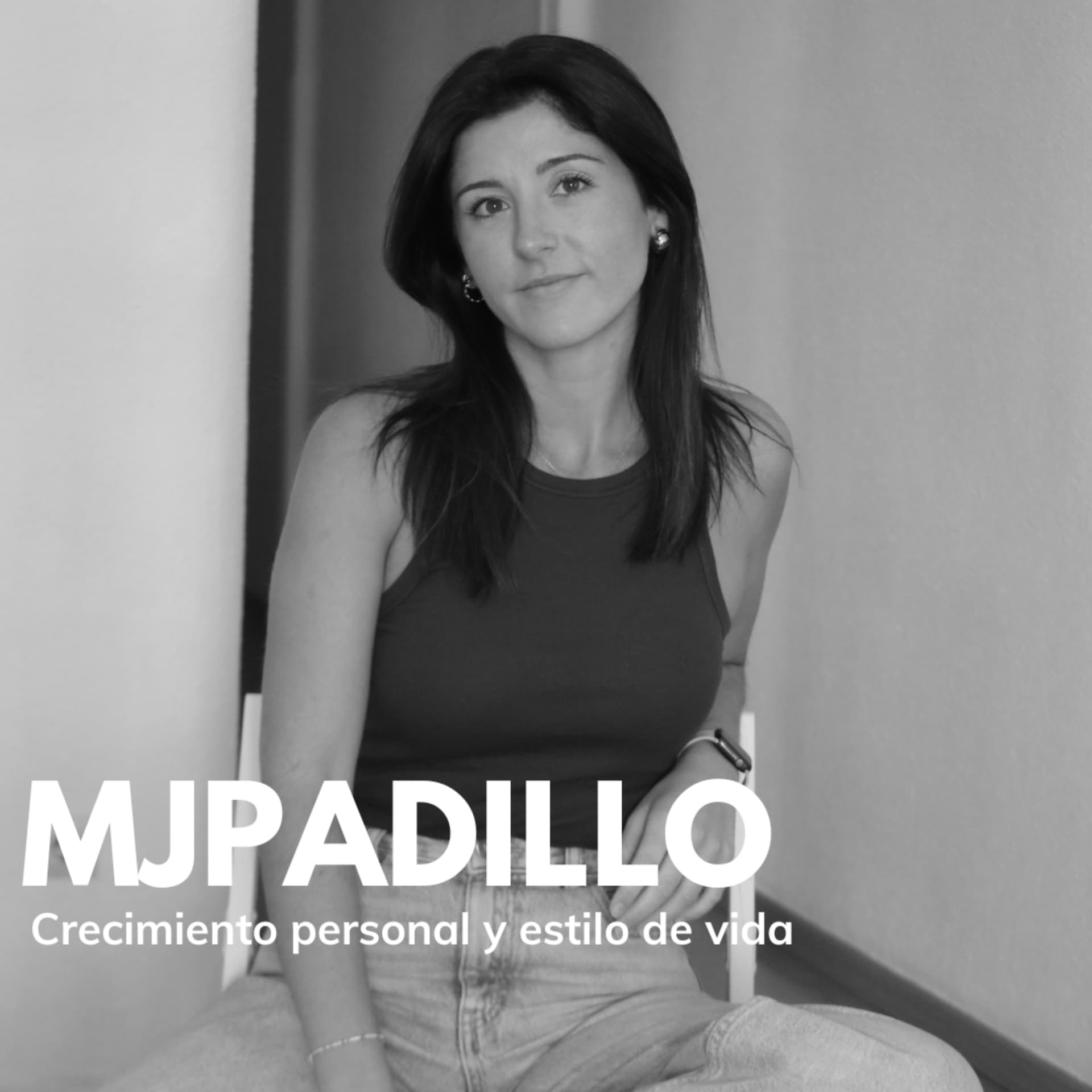 MJPADILLO - Crecimiento personal y estilo de vida. - Podcasts