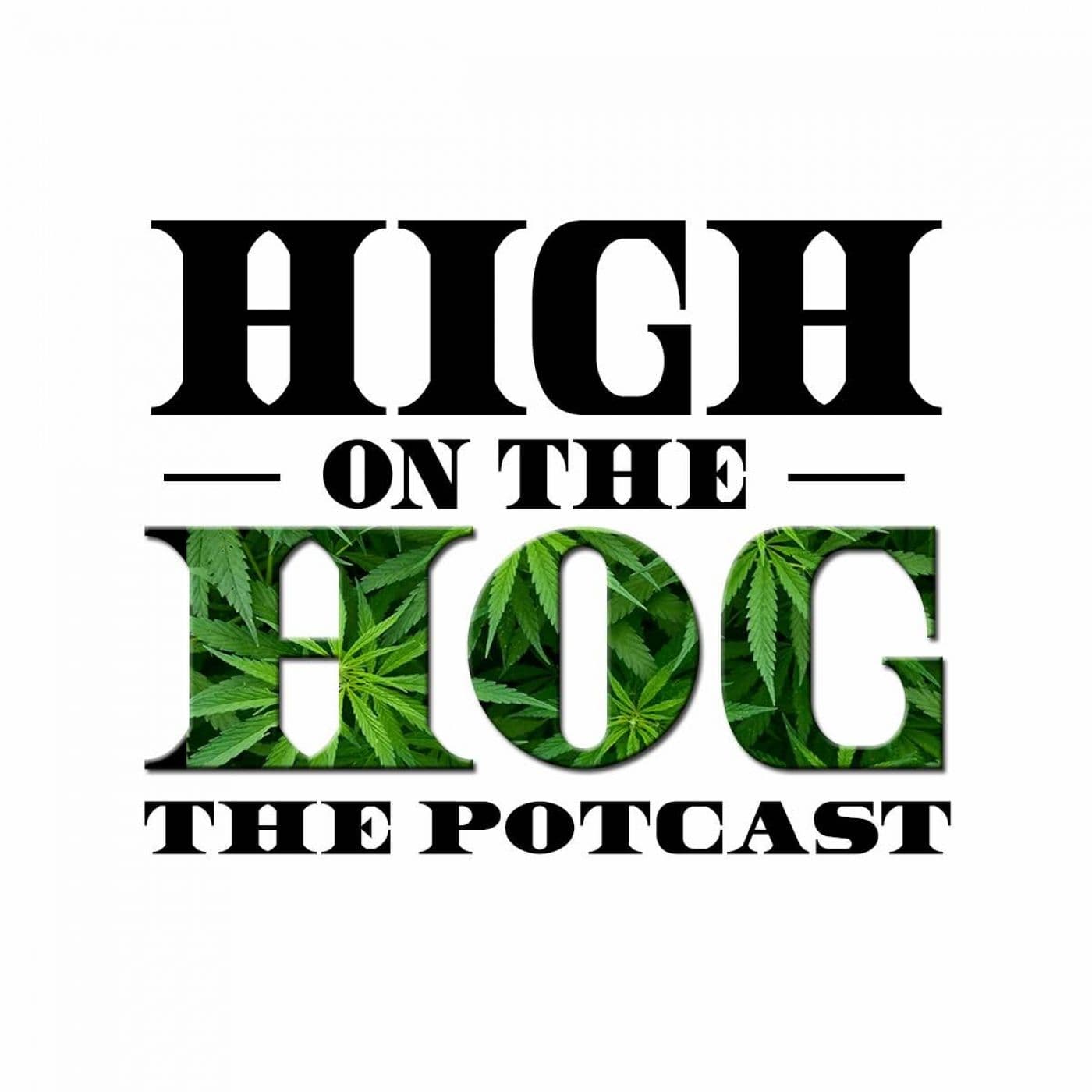 High on the Hog The Potcast - Podcastler