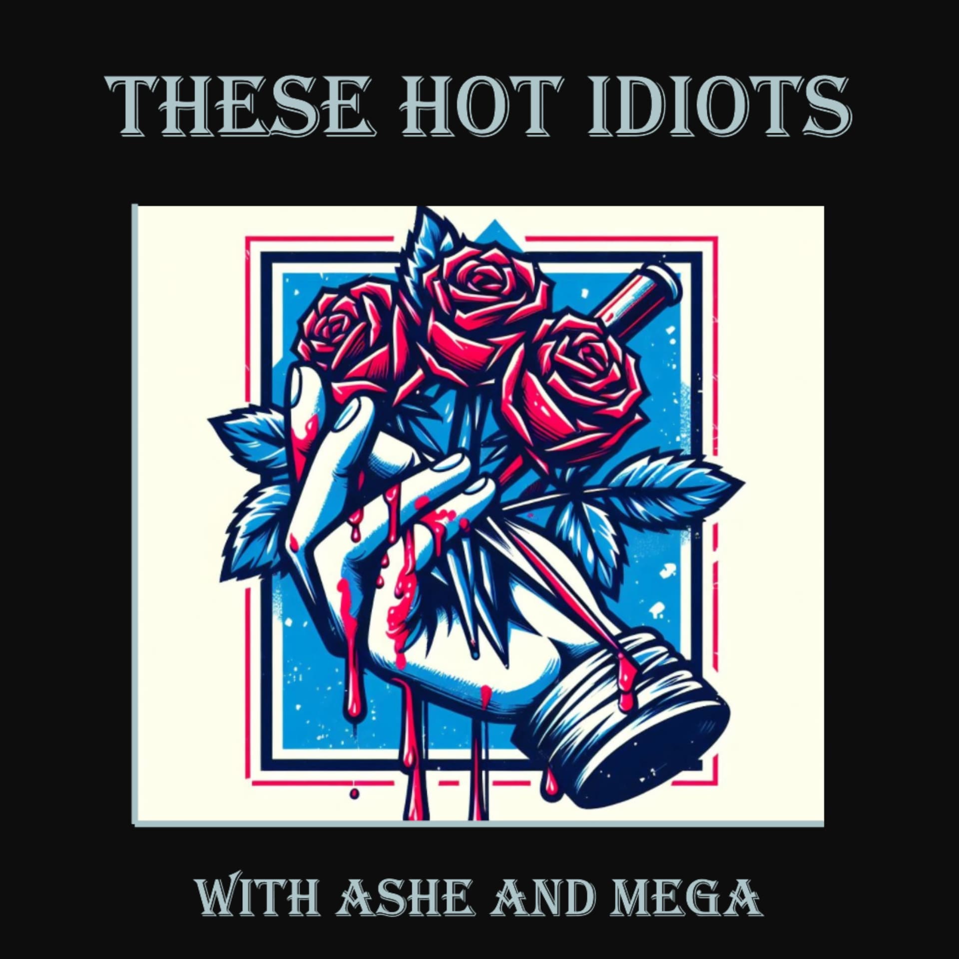 These Hot Idiots - Podcasts