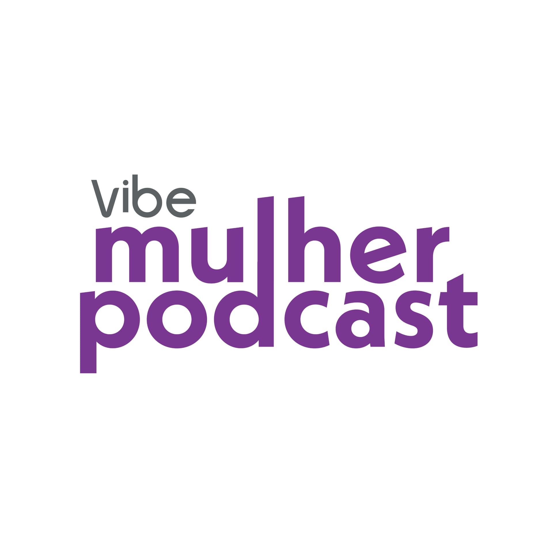 Vibe Mulher Podcast - Podcasts