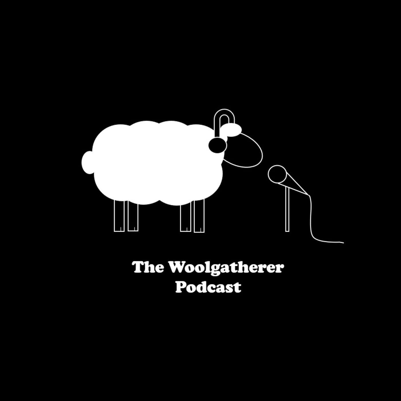The Woolgatherer Podcast - Podcasts