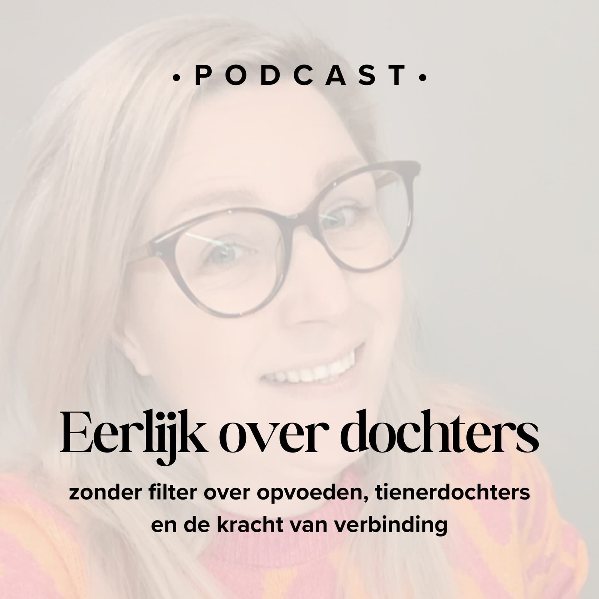 Eerlijk over dochters - Podcasts