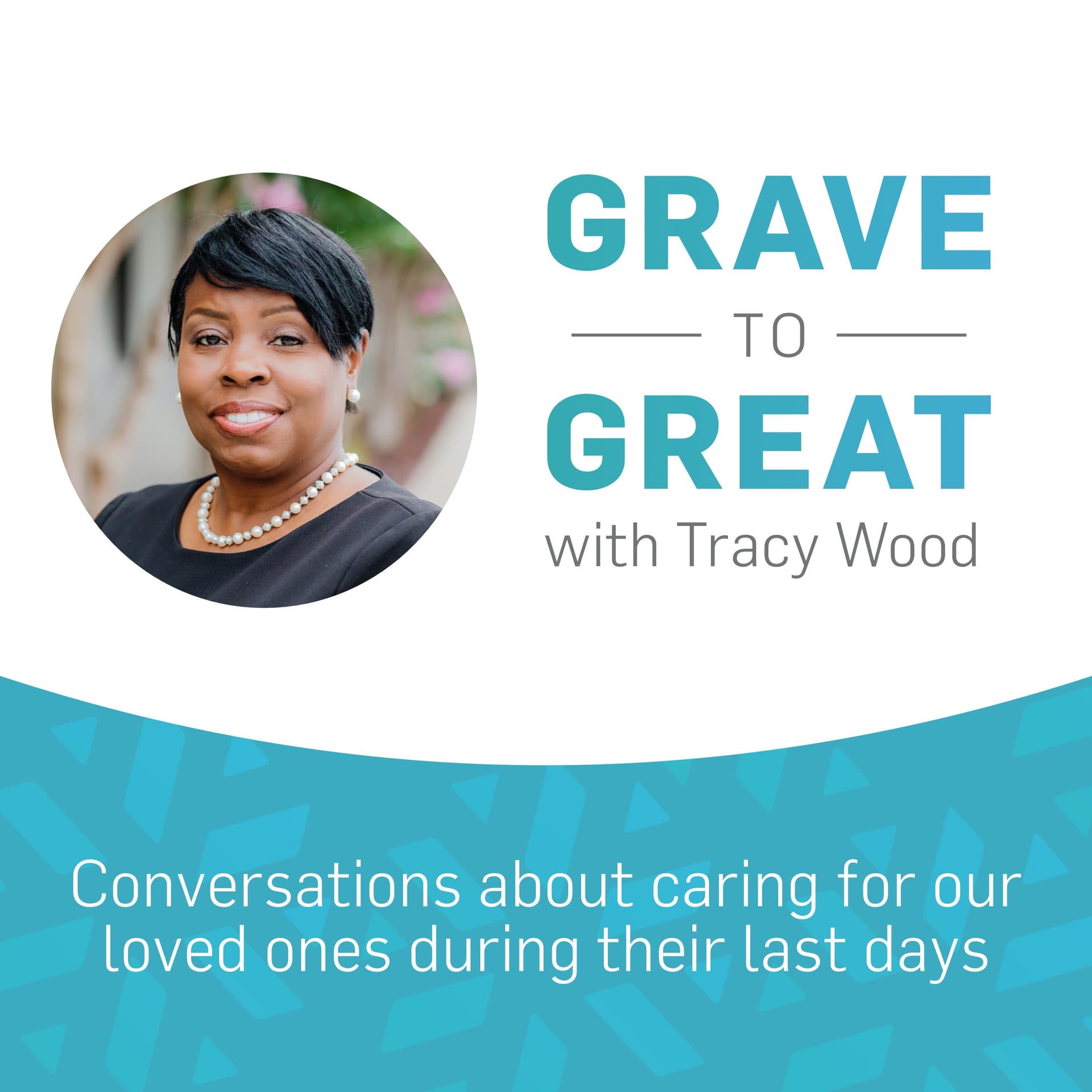 Grave to Great with Tracy Wood - Podcasts