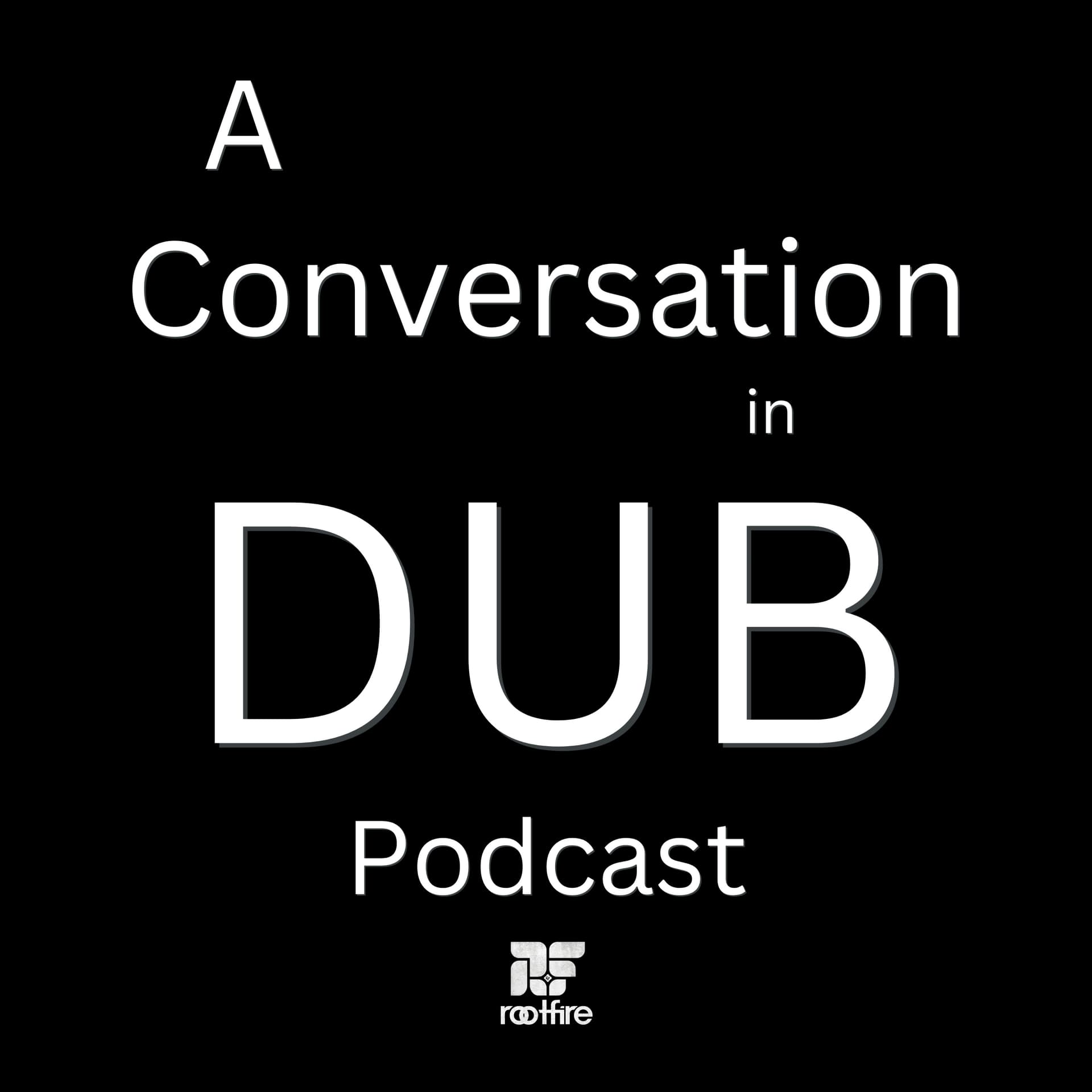 A Conversation in Dub - Podcasts