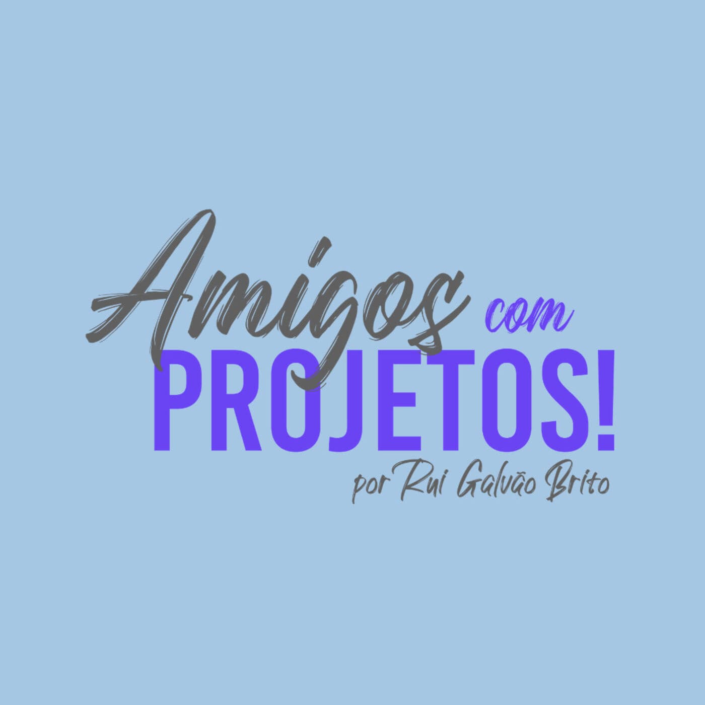 Amigos com Projetos - Podcasts