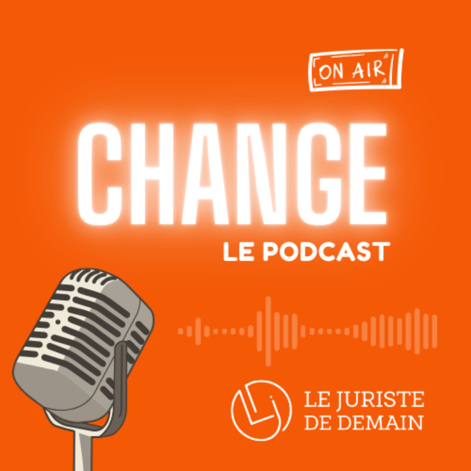 Change By Le Juriste de Demain - Podcasts
