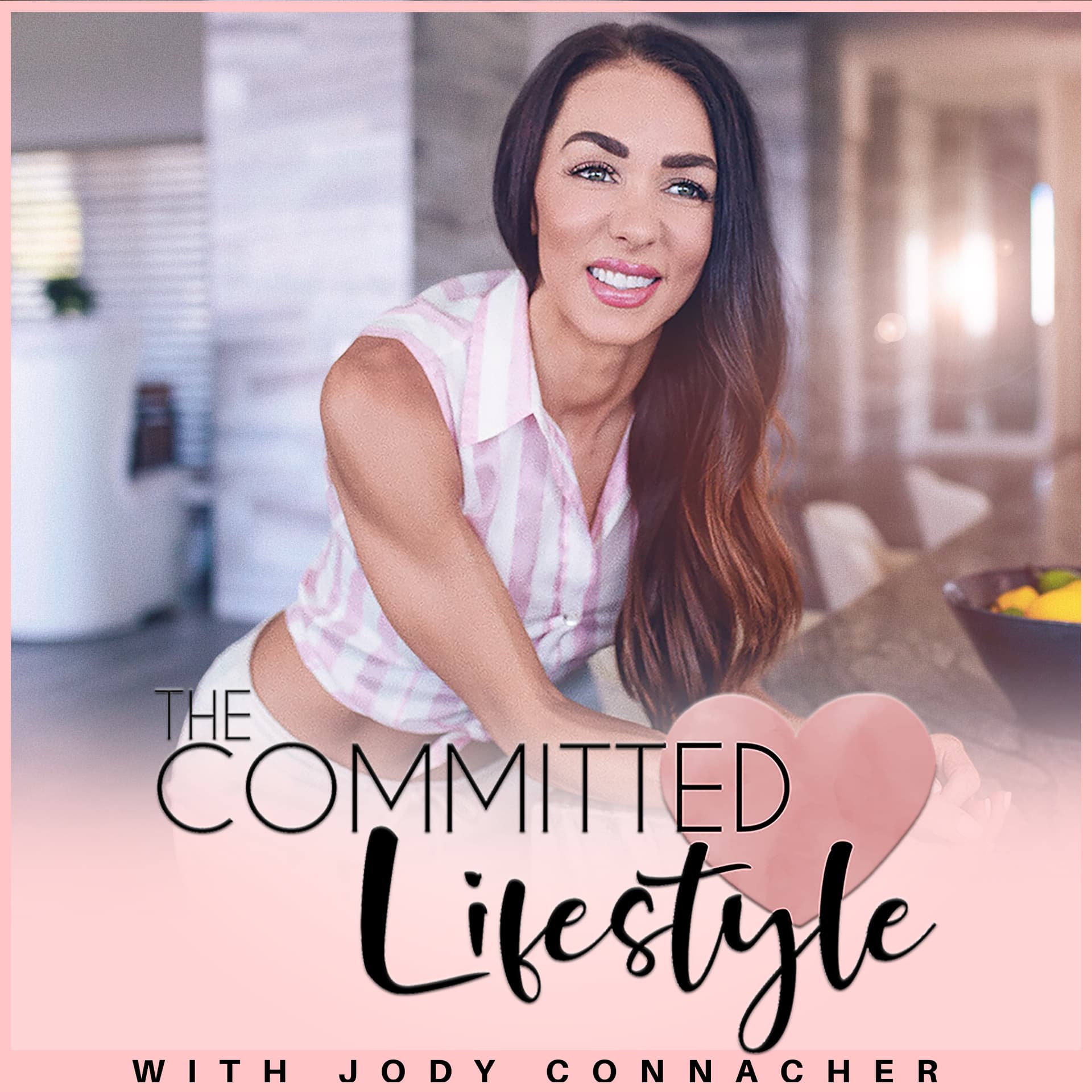 The Committed Lifestyle Podcast with Jody Connacher - Podcasts