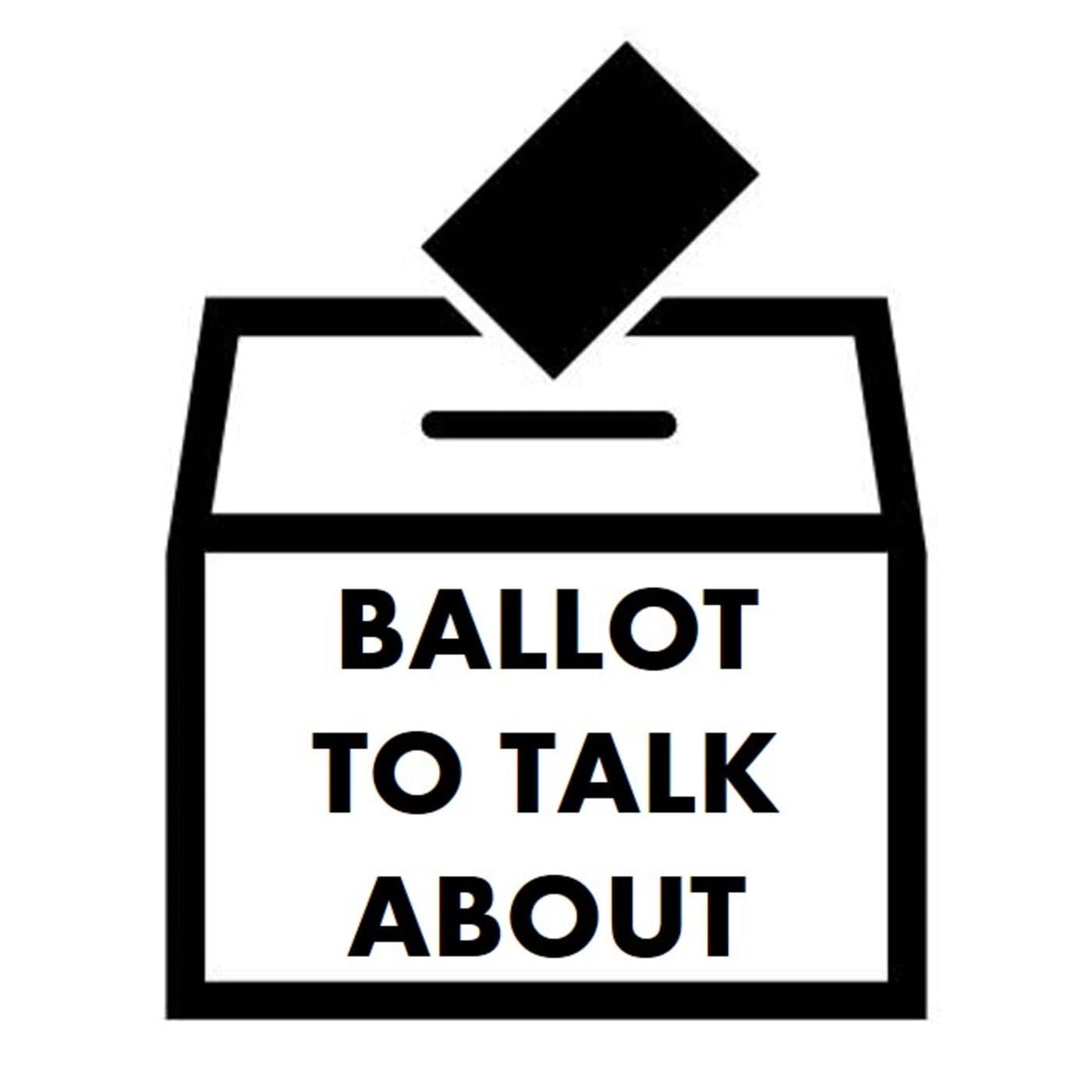 Ballot to Talk About - Podcasts