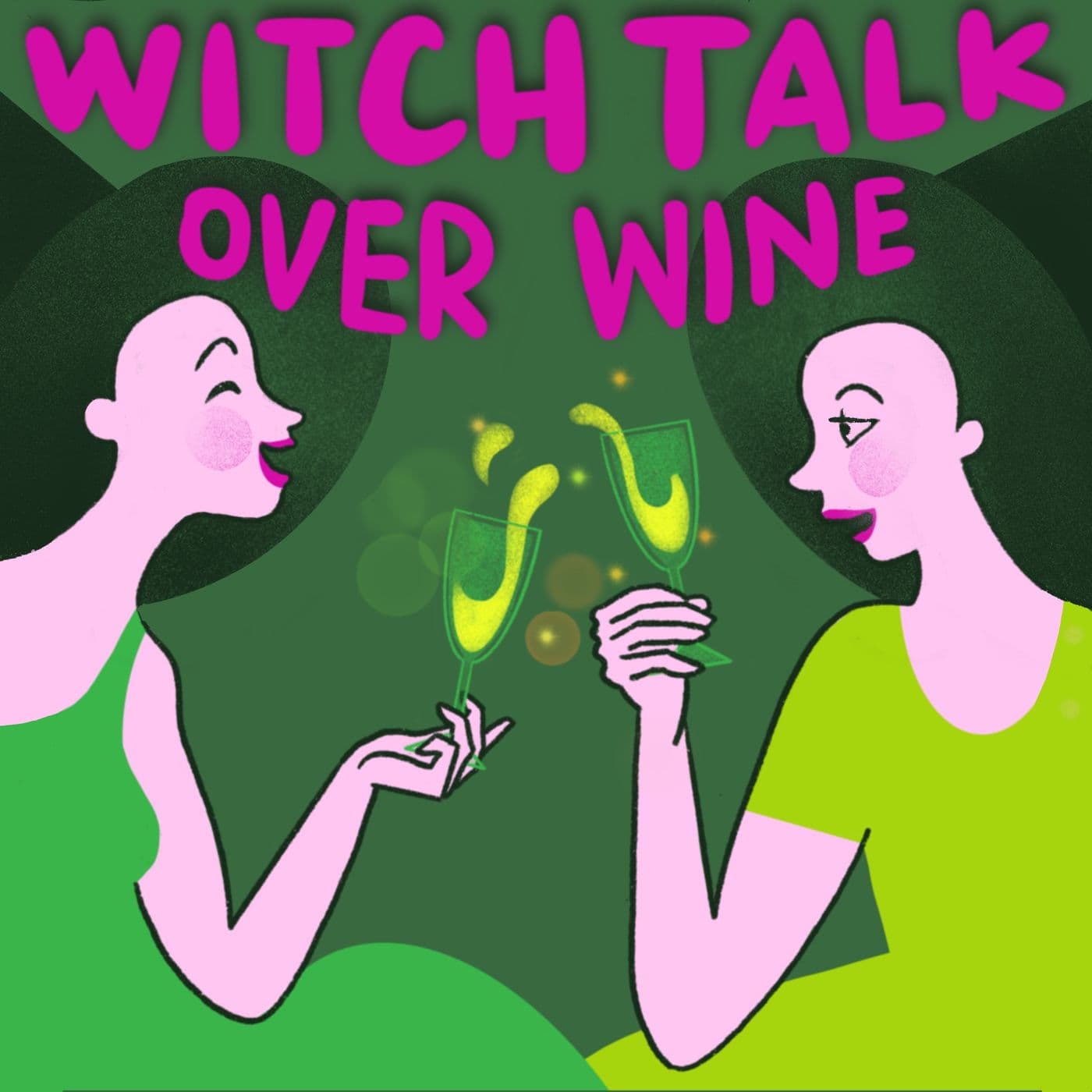 Witch Talk Over Wine - Podcasts