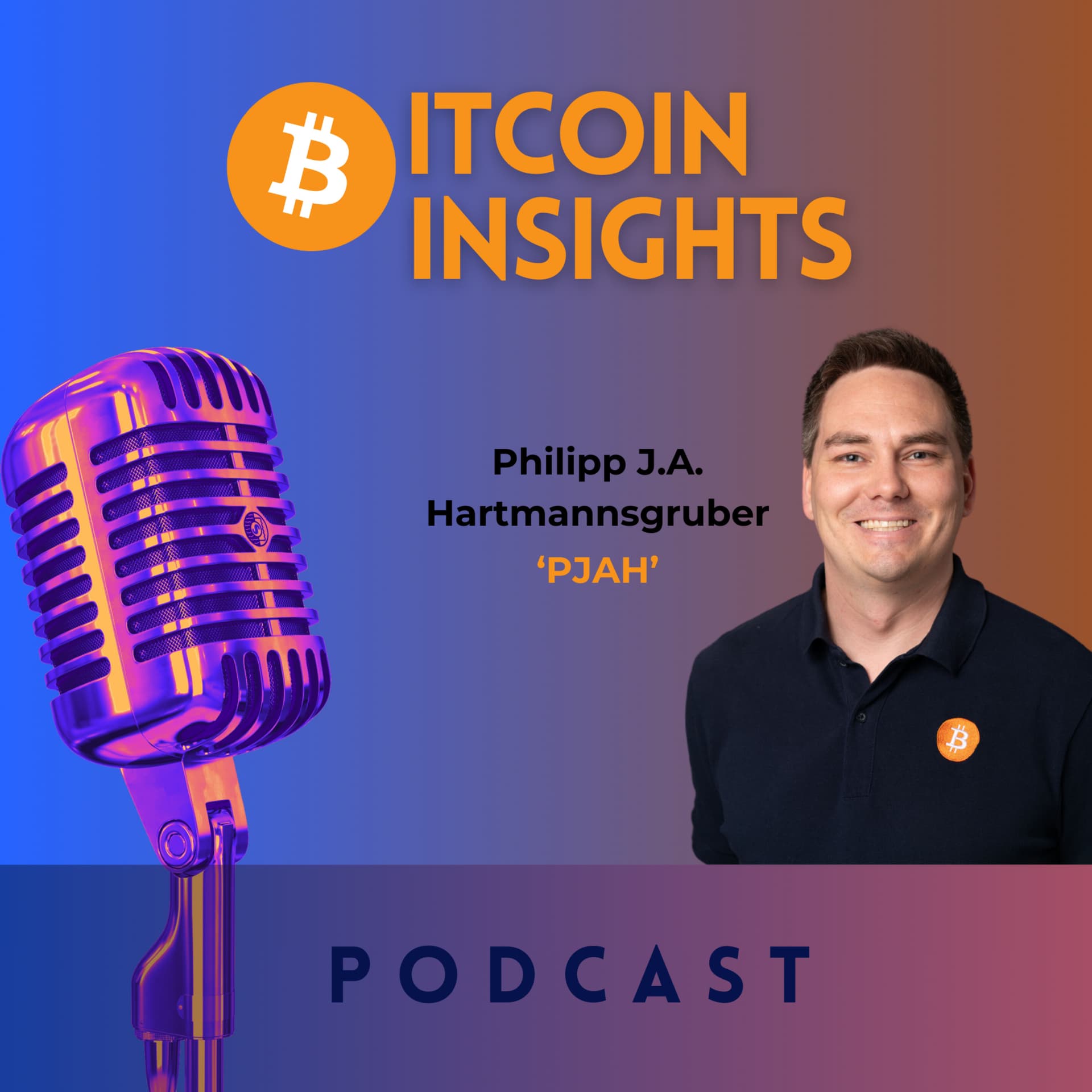 Bitcoin Insights | Bitcoin Podcast mit Philipp 'PJAH' Hartmannsgruber - Podcasts