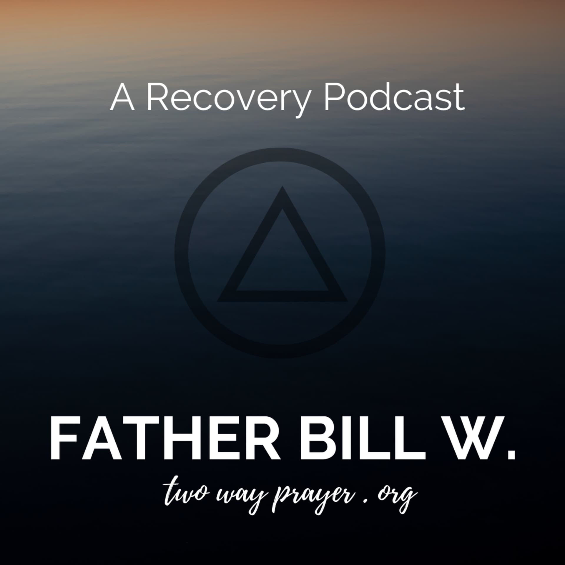 Father Bill W. - Podcasts