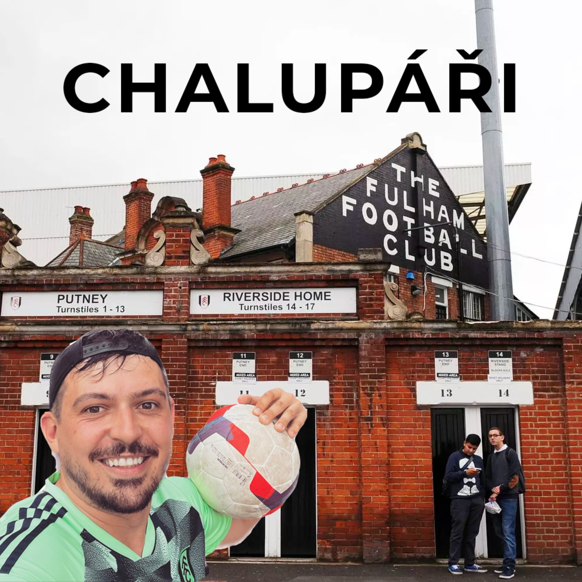 Chalupáři - Příběh Fulhamu - Podcasts