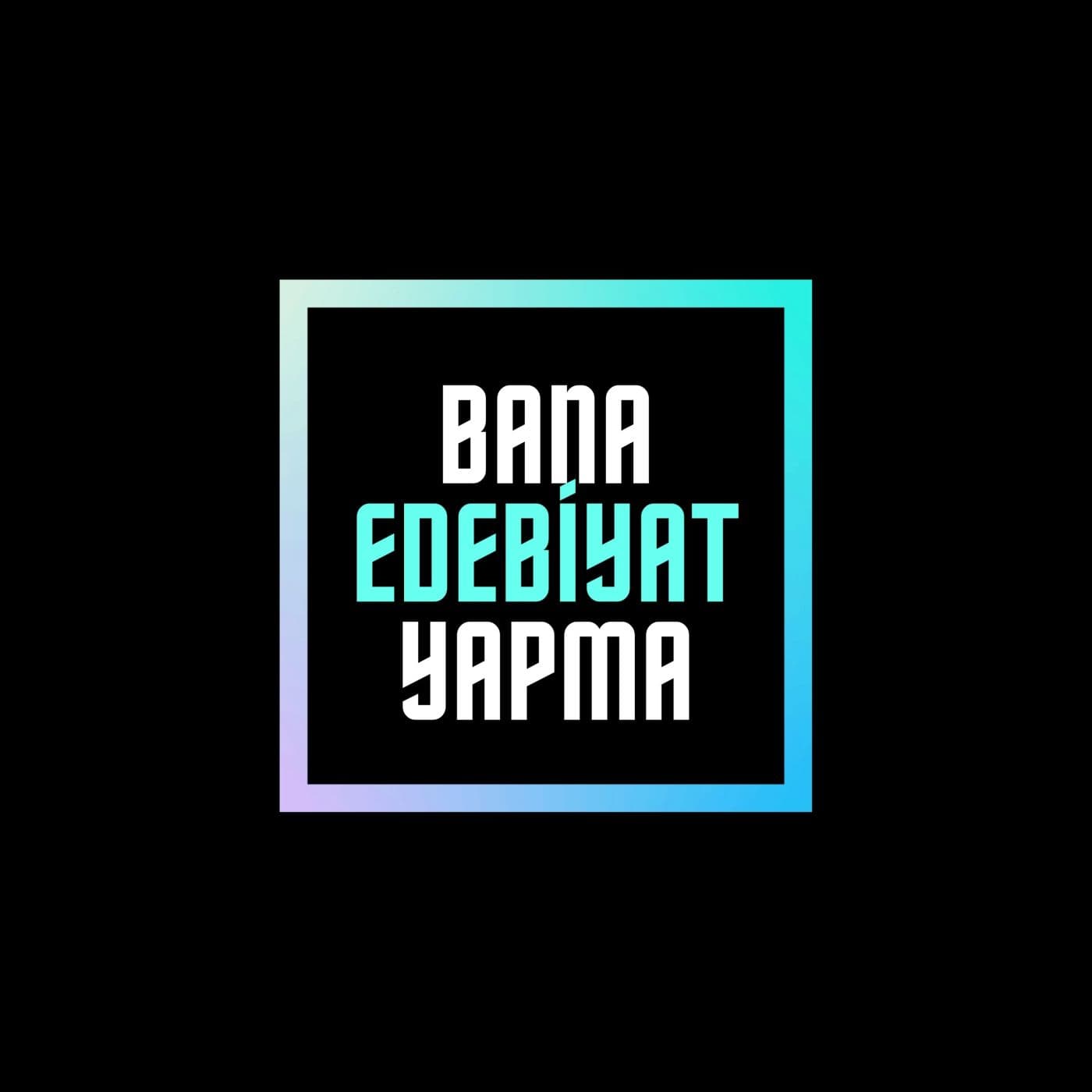 Bana Edebiyat Yapma (Türkçe Podcast) - Podcastler