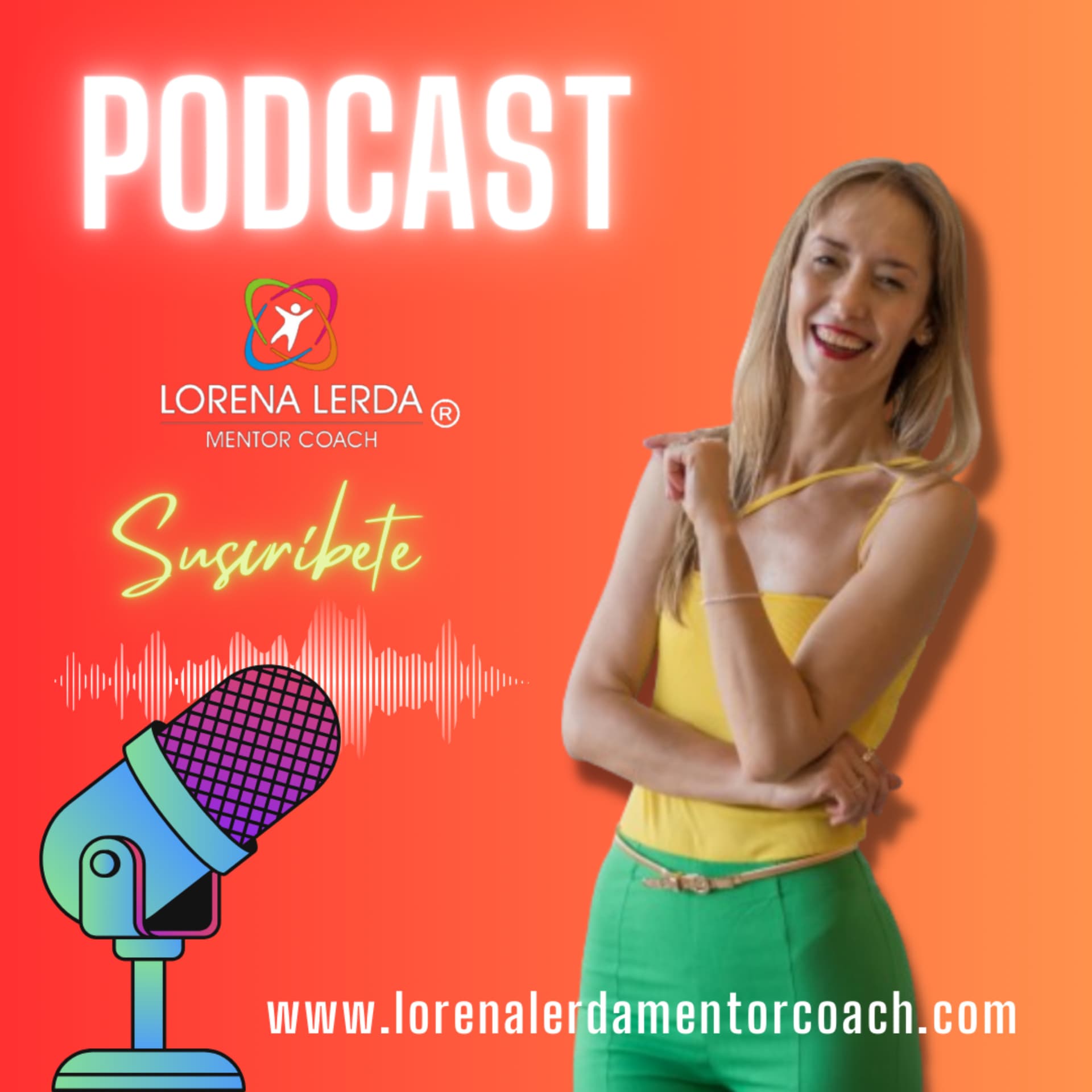 LORENA LERDA MENTOR COACH ® | Derechos Reservados | - Podcasts