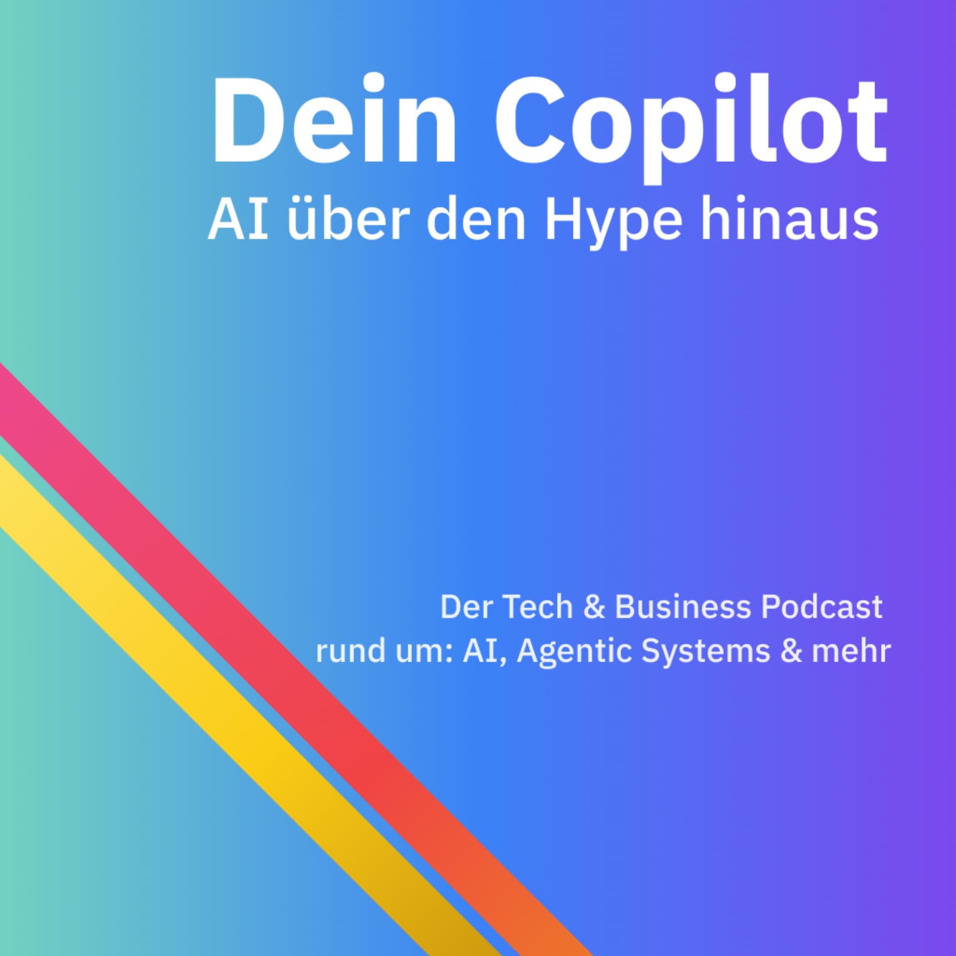 Dein Copilot - AI über den Hype hinaus - Podcasts