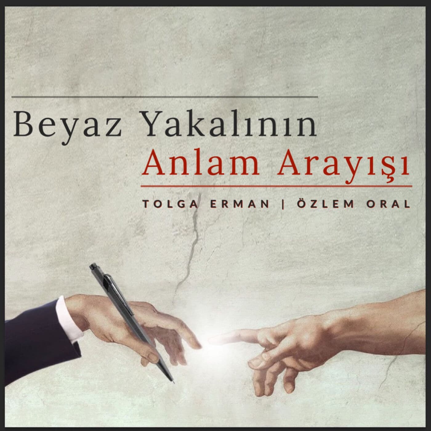 Beyaz Yakalının Anlam Arayışı - Podcastler
