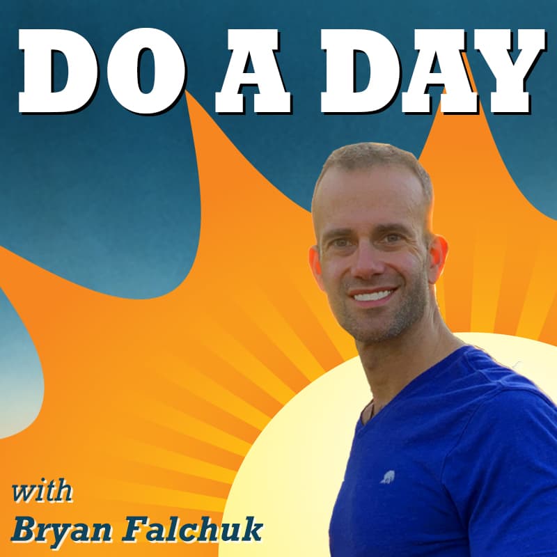 Do A Day with Bryan Falchuk - Podcast