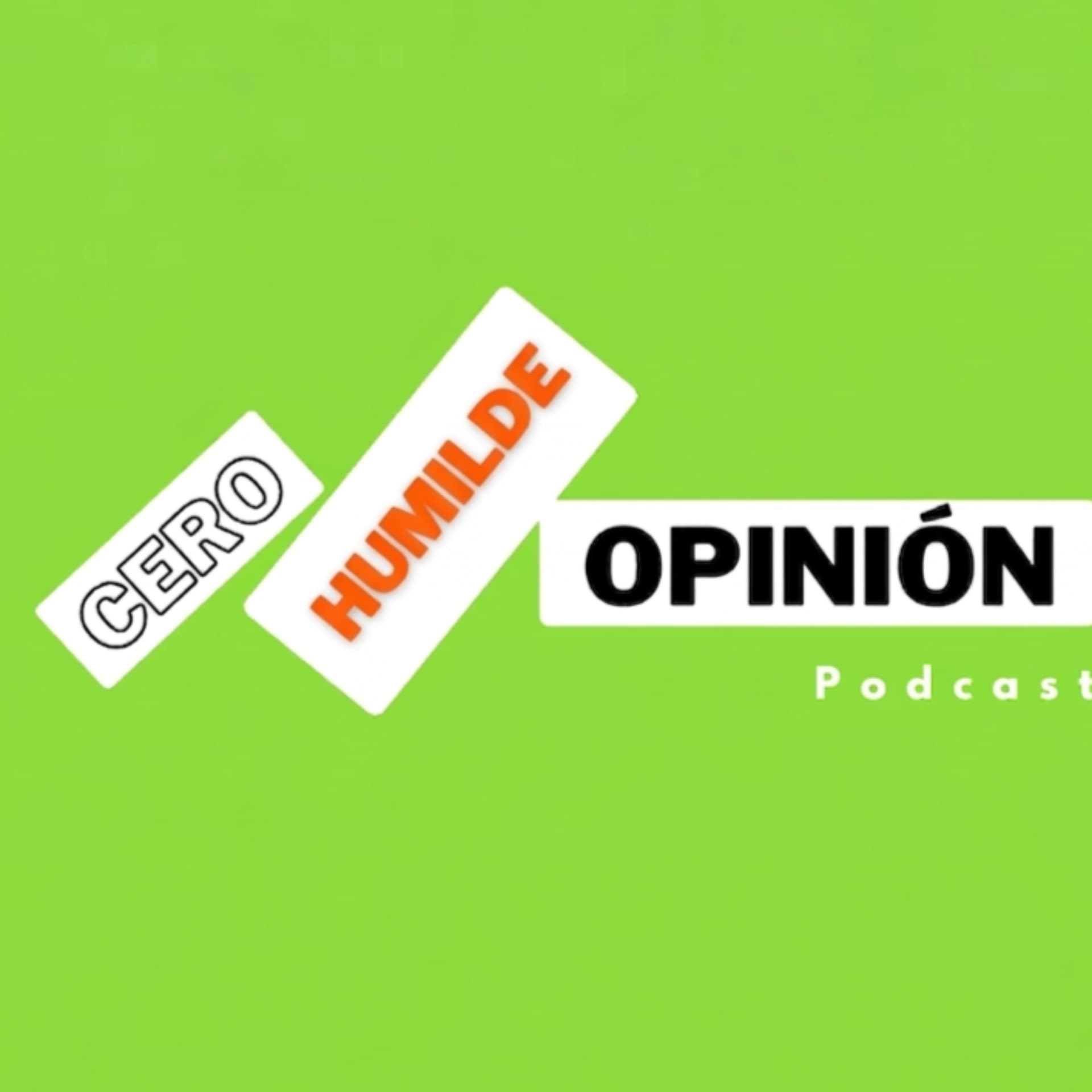 Cero Humilde Opinión - Podcasts
