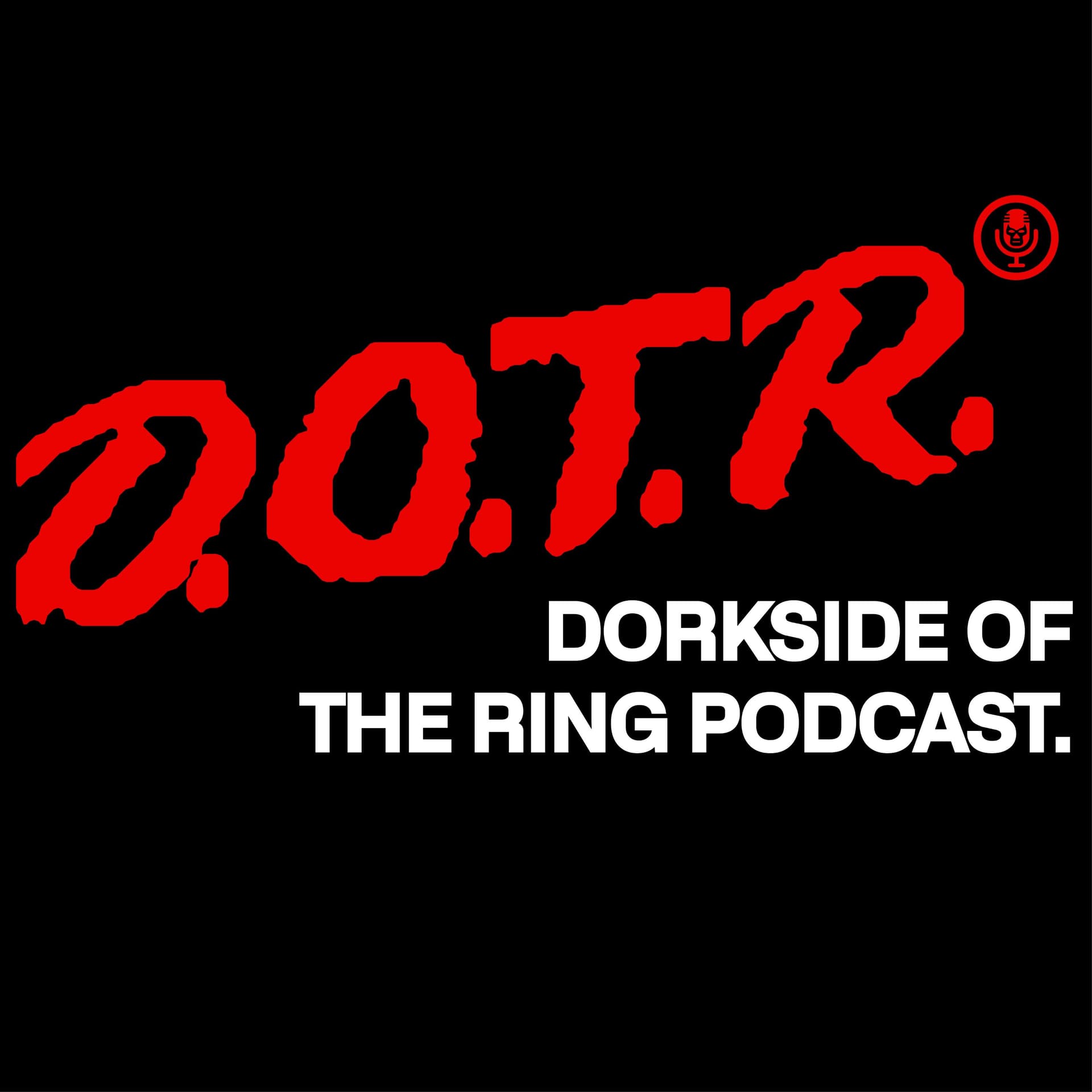 Dorkside of the Ring - Podcasts