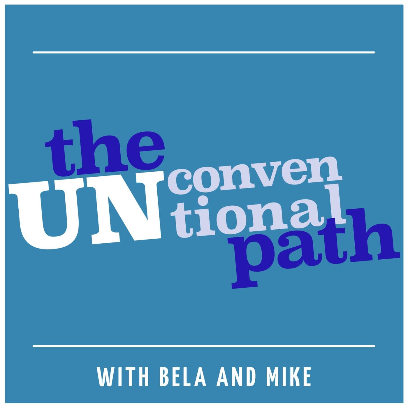 The Unconventional Path: Entrepreneurship and Innovation Stories and Ideas. - Podcasts